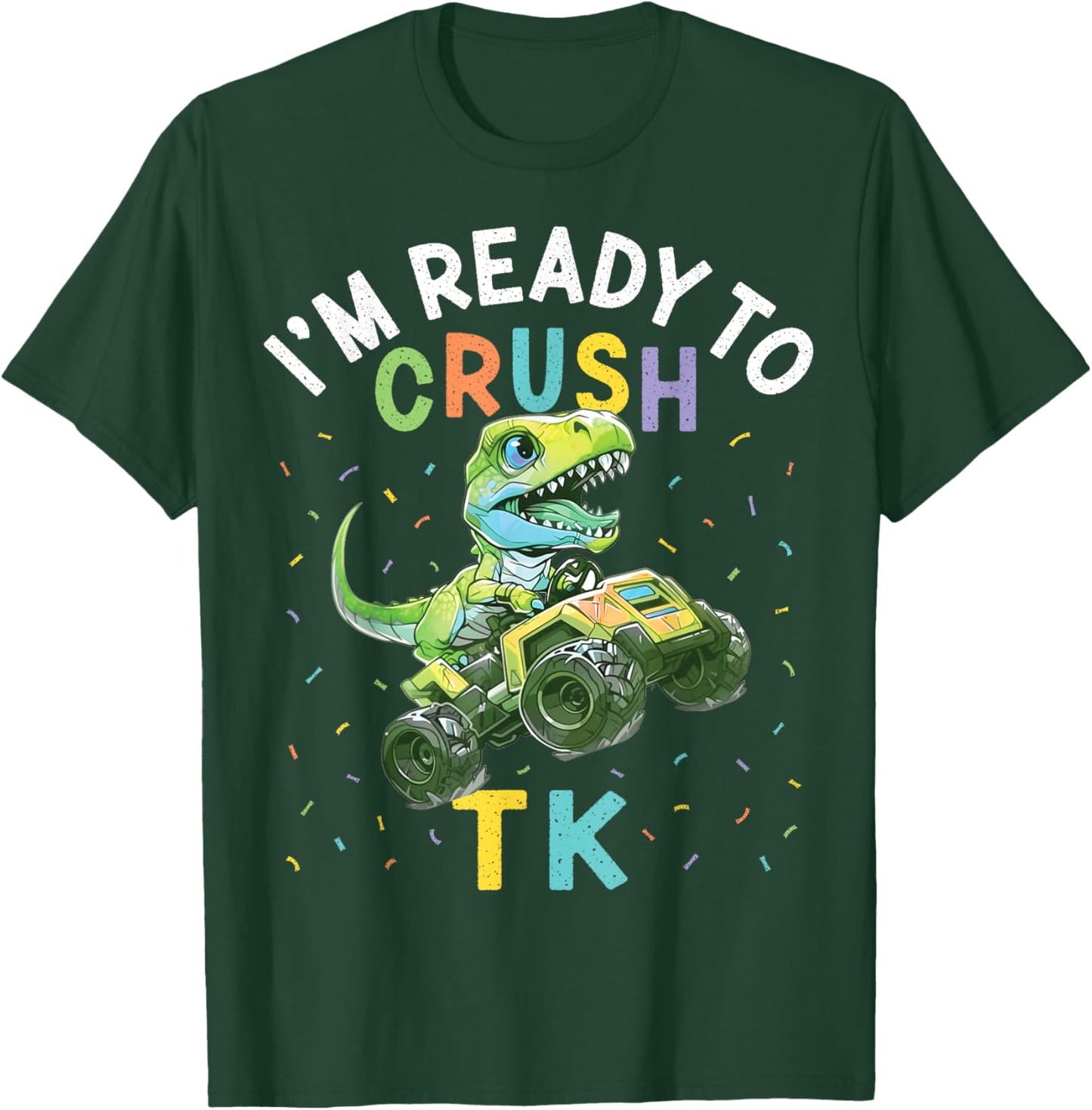 I'm Ready to Crush TK Dinosaur Back to School TK Kid Funny T-Shirt - T-Shirt | Forest