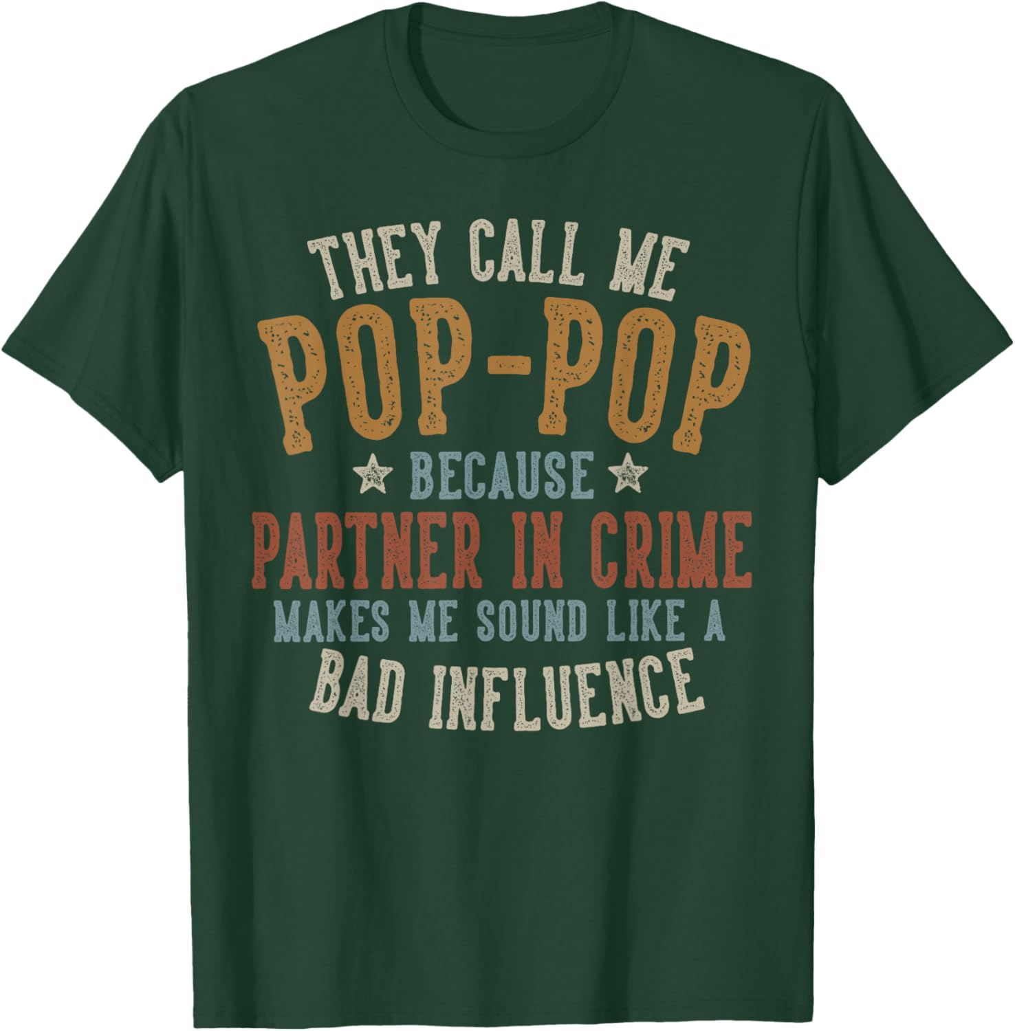They Call Me Pop-Pop Funny Father's Day Pop-Pop T-Shirt - T-Shirt | Forest