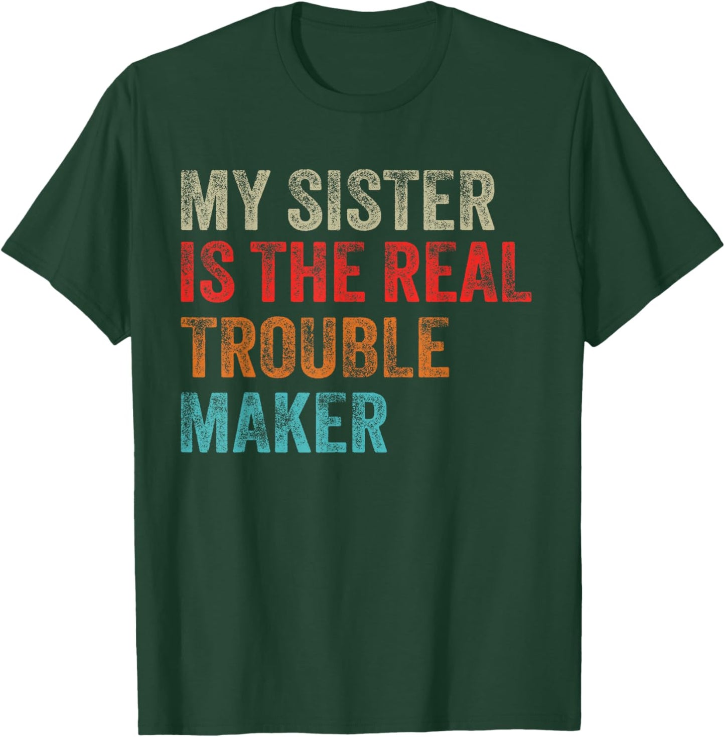 My Sister Is The Real Trouble Maker Funny Girls Boys Groovy T-Shirt - T-Shirt | Forest