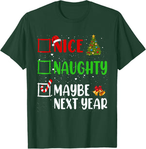 Nice Naughty Maybe Next Year Christmas List Holiday Xmas T-Shirt - T-Shirt | Forest