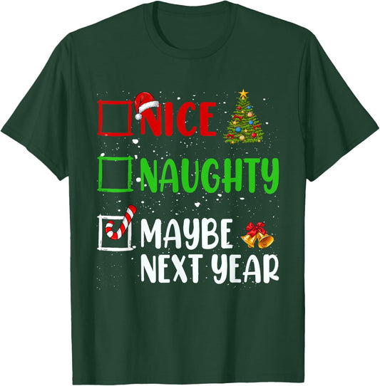 Nice Naughty Maybe Next Year Christmas List Holiday Xmas T-Shirt - T-Shirt | Forest