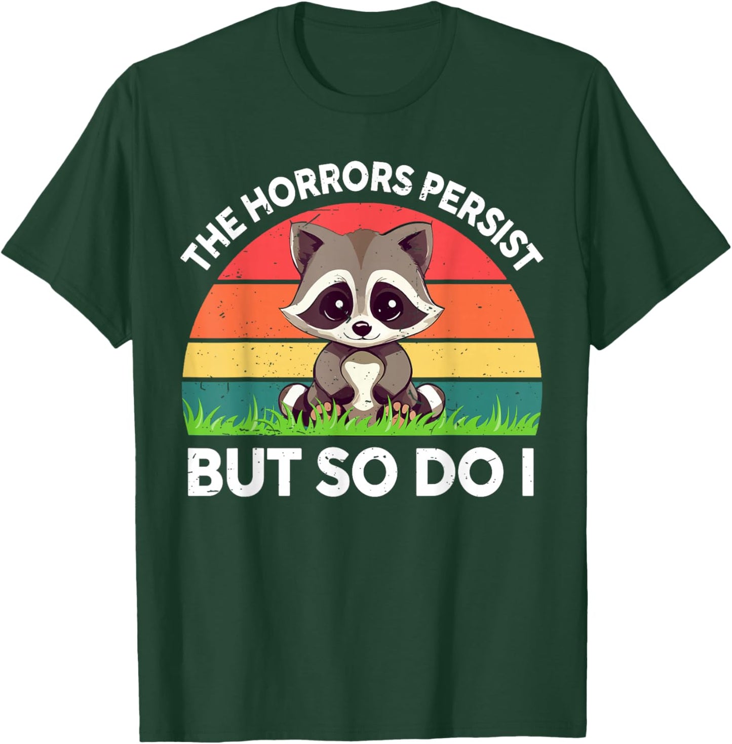 Raccoon The Horrors Persist But So Do I Toddler Boy Vintage T-Shirt - T-Shirt | Forest
