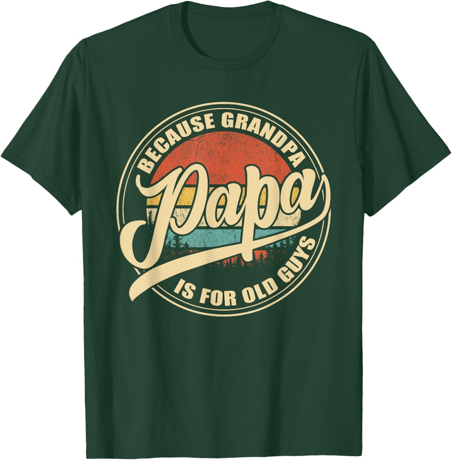 Papa because Grandpa is for old Guys Vintage Retro Sunset T-Shirt - T-Shirt | Forest