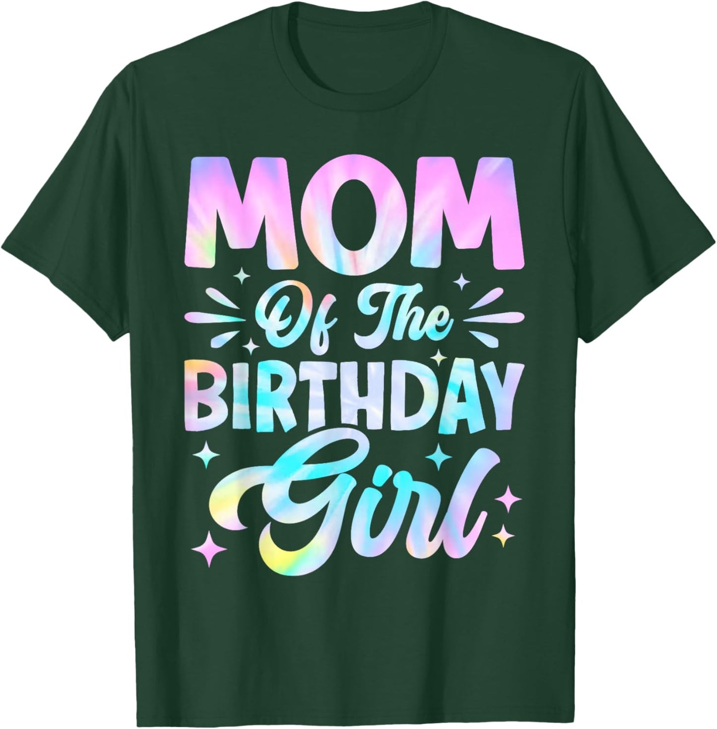 Mom of The Birthday Girl Shirt Tie Dye Party Family Mommy T-Shirt - T-Shirt | Forest