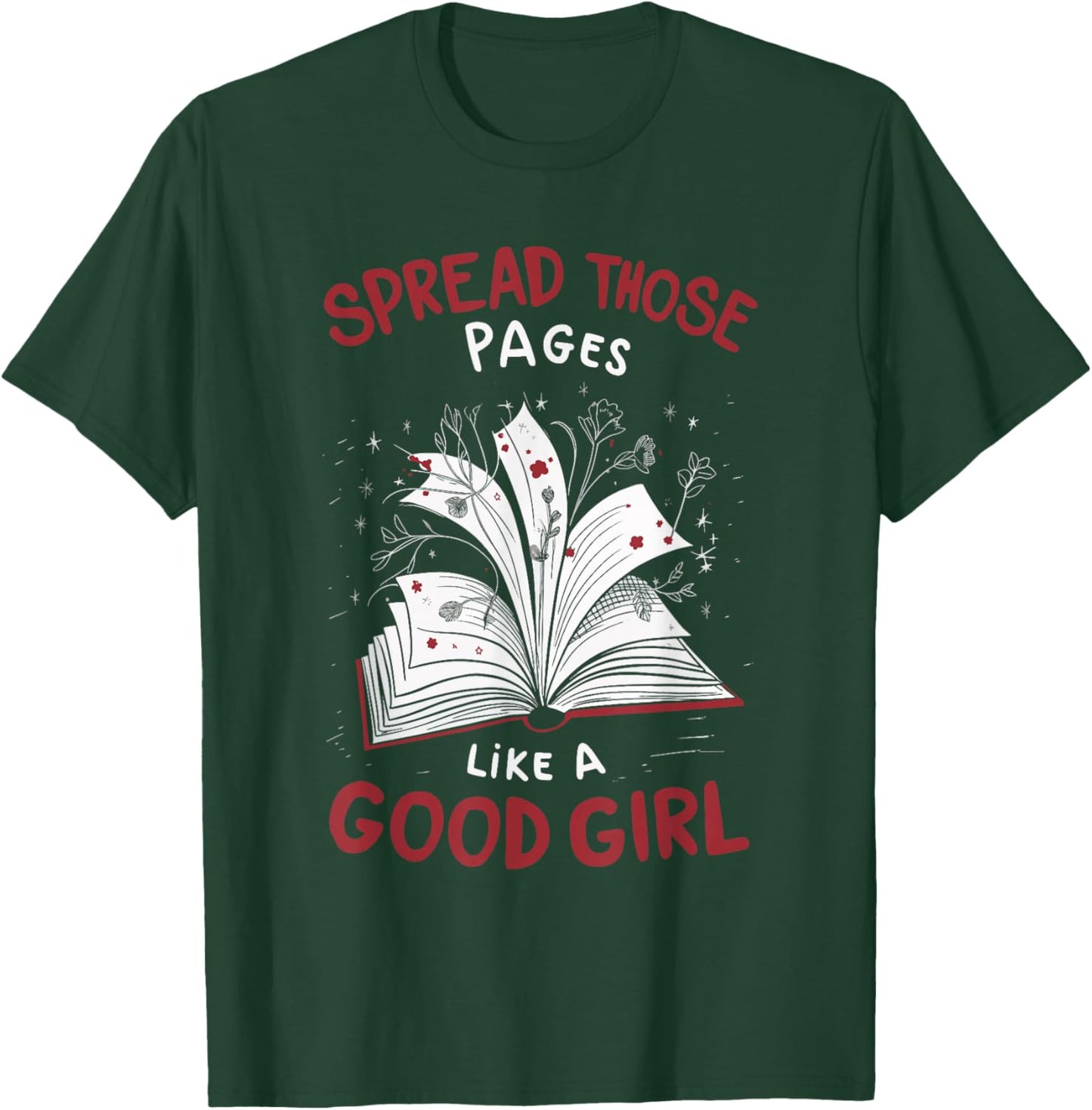 Spread Those Pages Like A Good Girl T-Shirt - T-Shirt | Forest