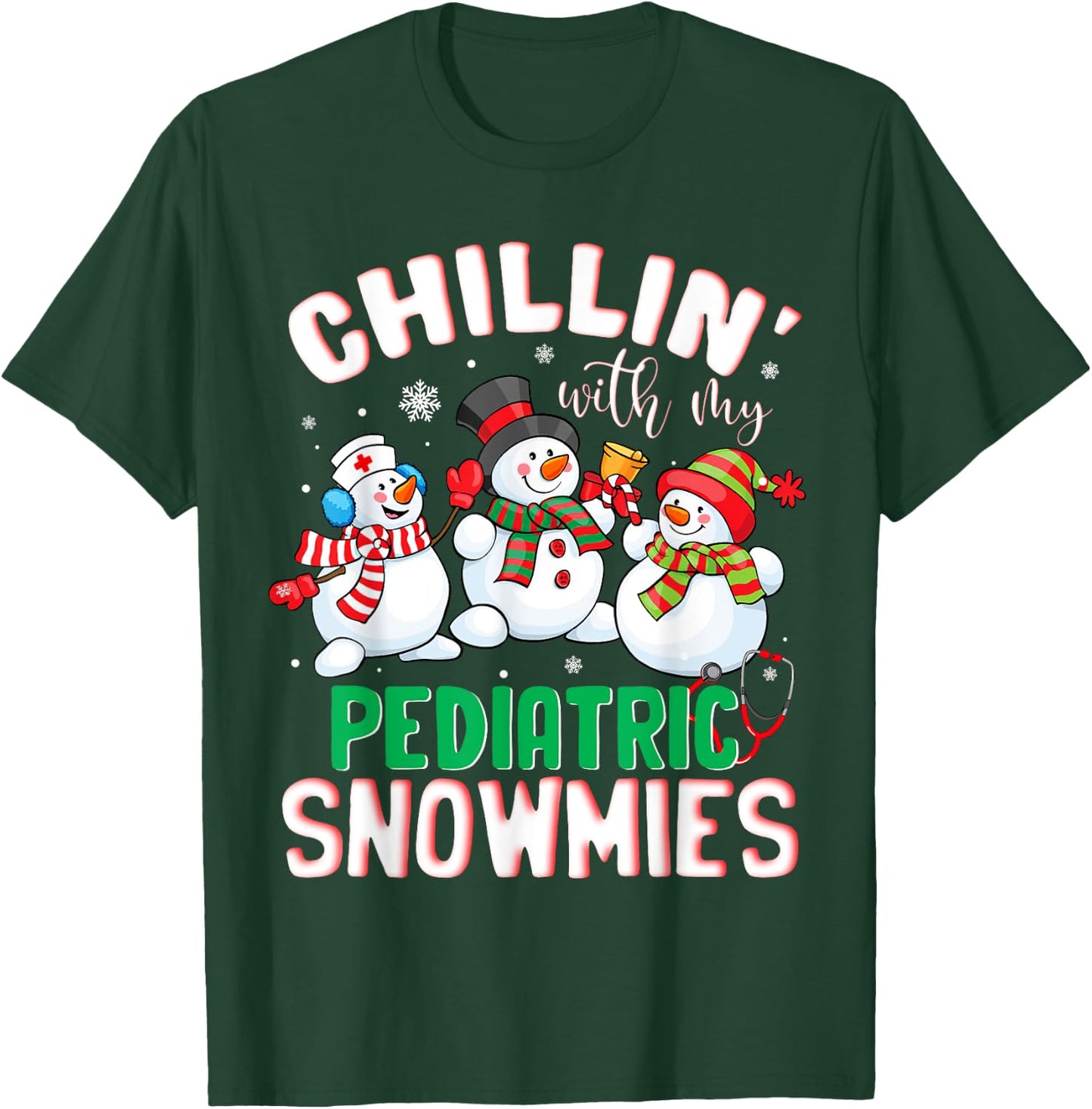 Chillin With My Pediatric Snowmies Nurse Christmas T-Shirt - T-Shirt | Forest