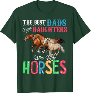 Best Dads Have Daughters Who Ride Horses T-Shirt - T-Shirt | Forest