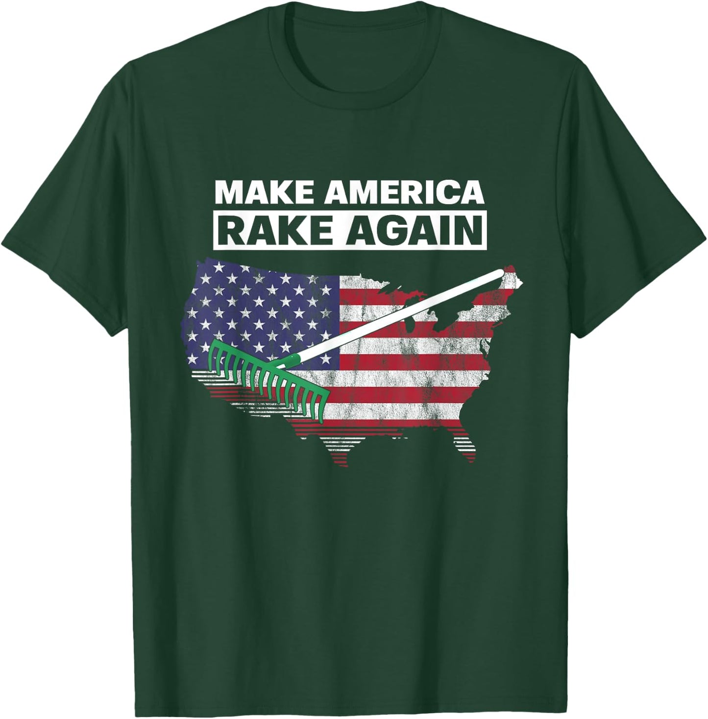 Make America Rake Again Funny Stupid Quotes T-Shirt - T-Shirt | Forest