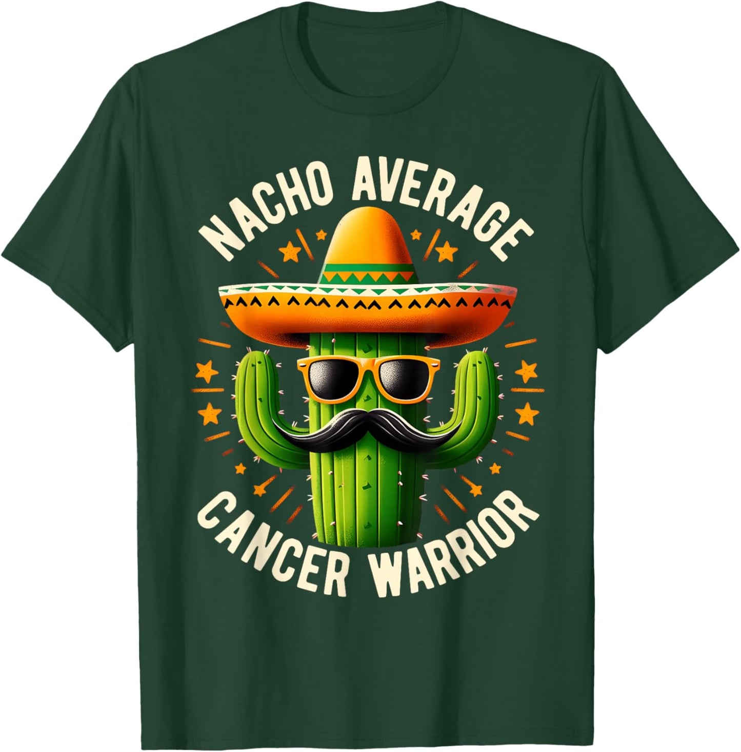 Nacho Average Cancer Warrior Cool Fighting Cancer Survivor T-Shirt - T-Shirt | Forest
