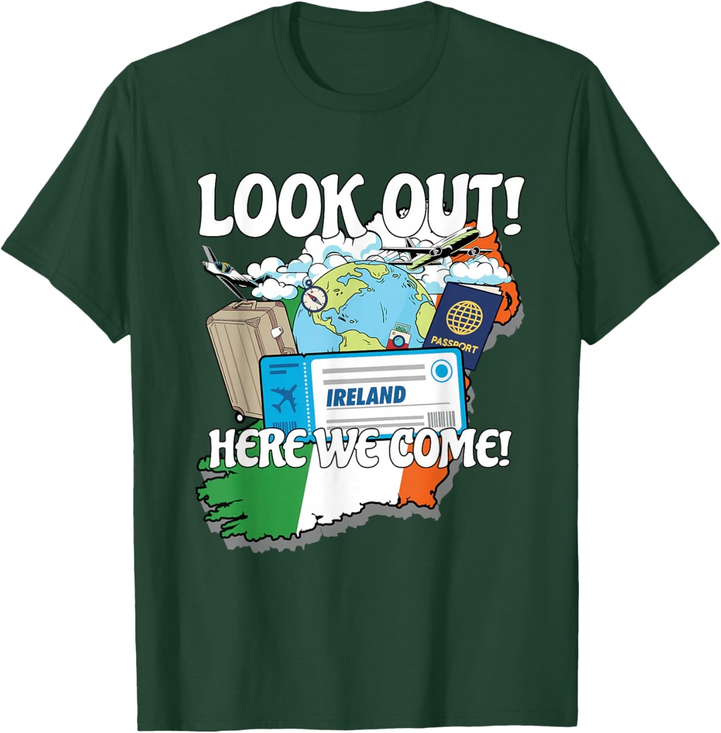 Look Out Ireland Here We Come Matching Family Vacation Trip T-Shirt - T-Shirt | Forest