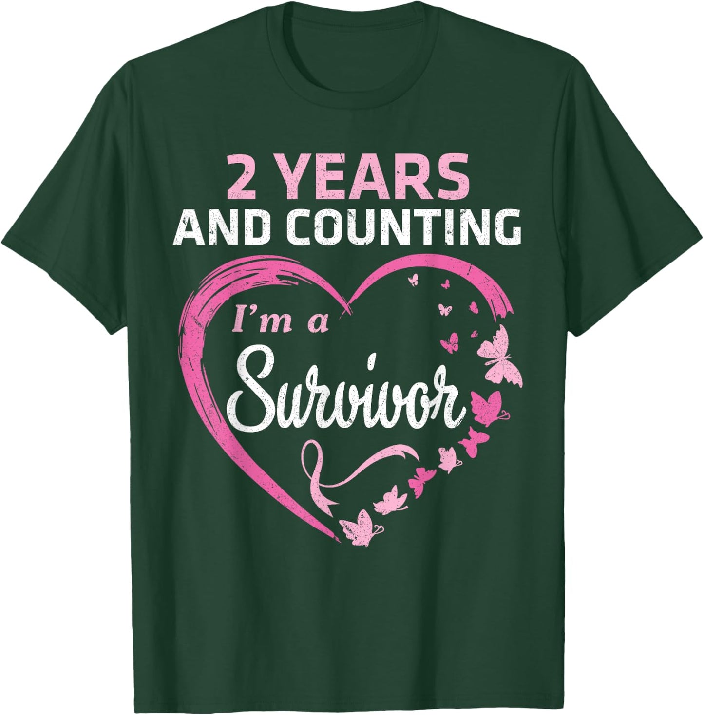 2 Years And Counting I'm A Breast Cancer Survivor Fight Win T-Shirt - T-Shirt | Forest