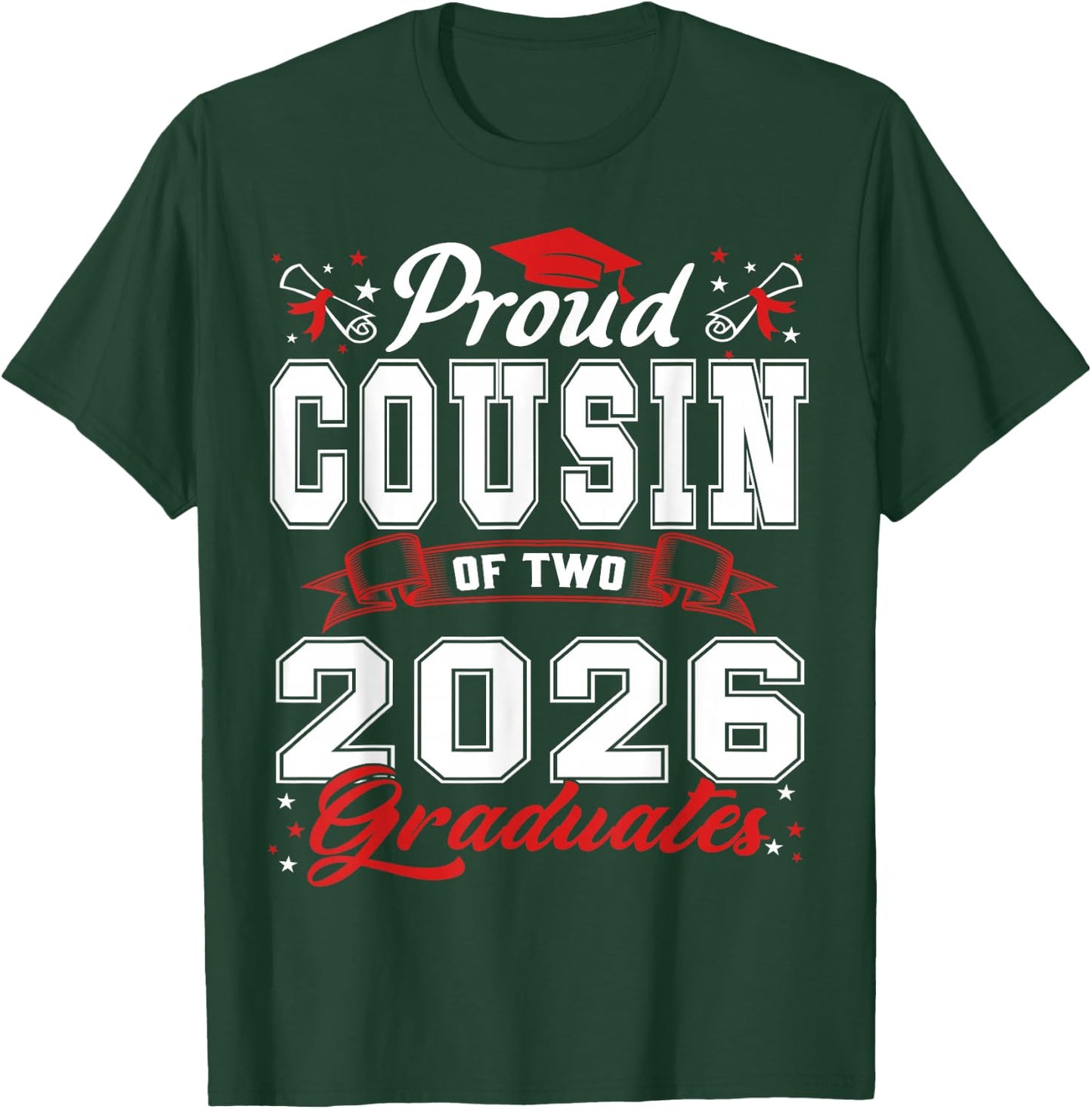 Proud Cousin of Two Class of 2026 Graduates Twins Graduation T-Shirt - T-Shirt | Forest