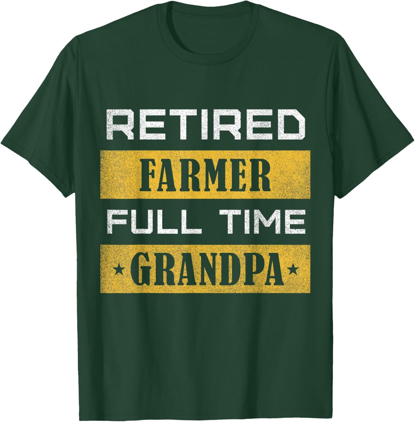 Retired Farmer Full Time Grandpa Retirement T-Shirt - T-Shirt | Forest
