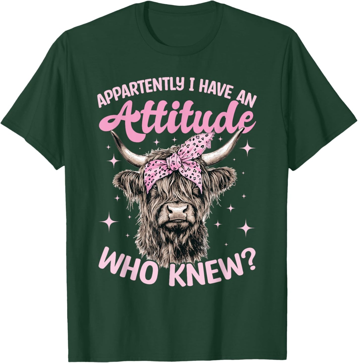 Scottish Highland Cow Apparently I Have An Attitude Who T-Shirt - T-Shirt | Forest
