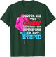 I Gotta See The Candy First I'm Not Stupid Funny Adult Humor T-Shirt - T-Shirt | Forest