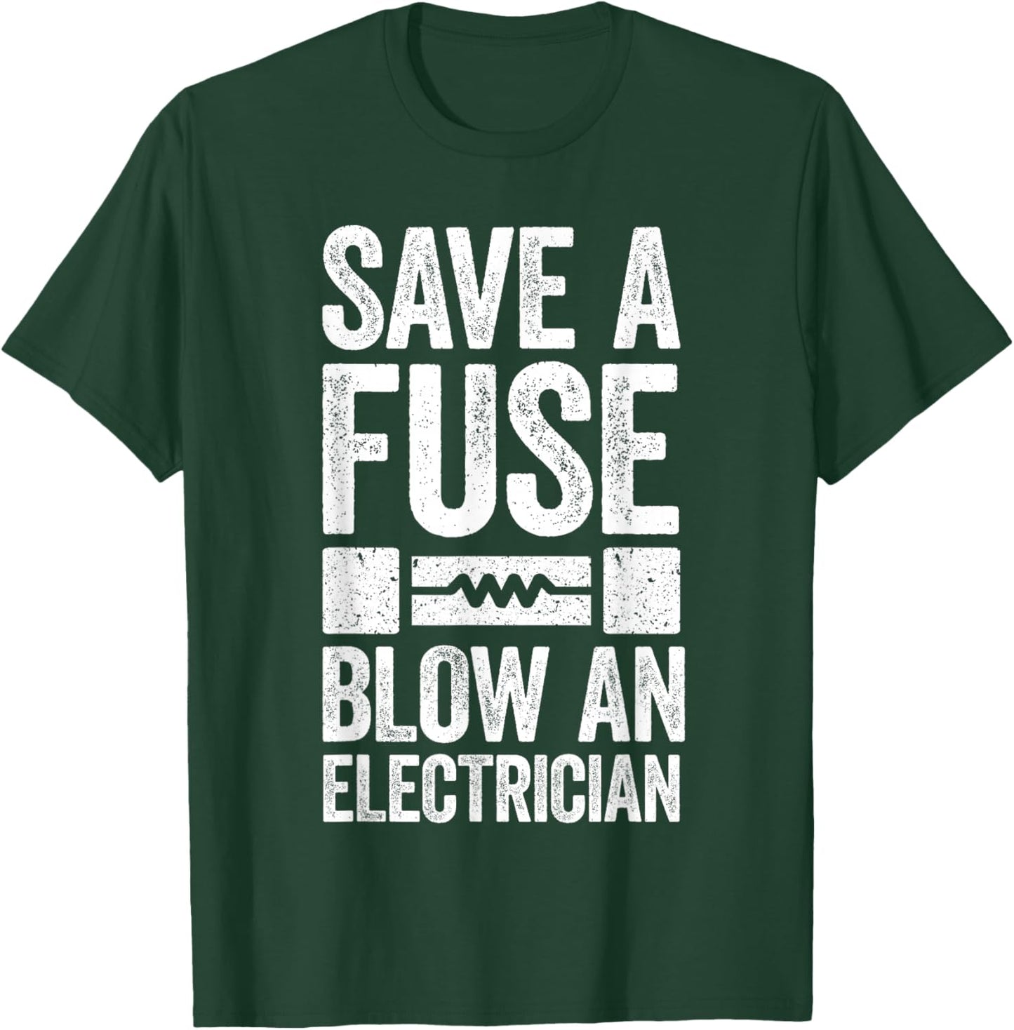 Save A Fuse Blow An Electrician Electrician Shirt , Small, Black T-Shirt - T-Shirt | Forest