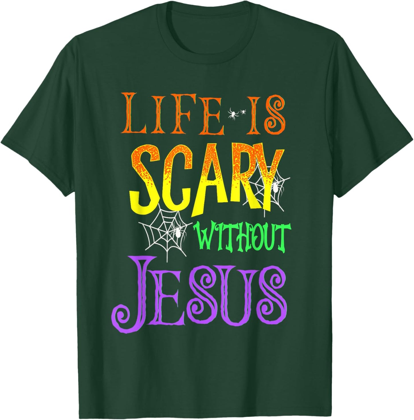 Life Is Scary Without Jesus Halloween Costume T-Shirt - T-Shirt | Forest