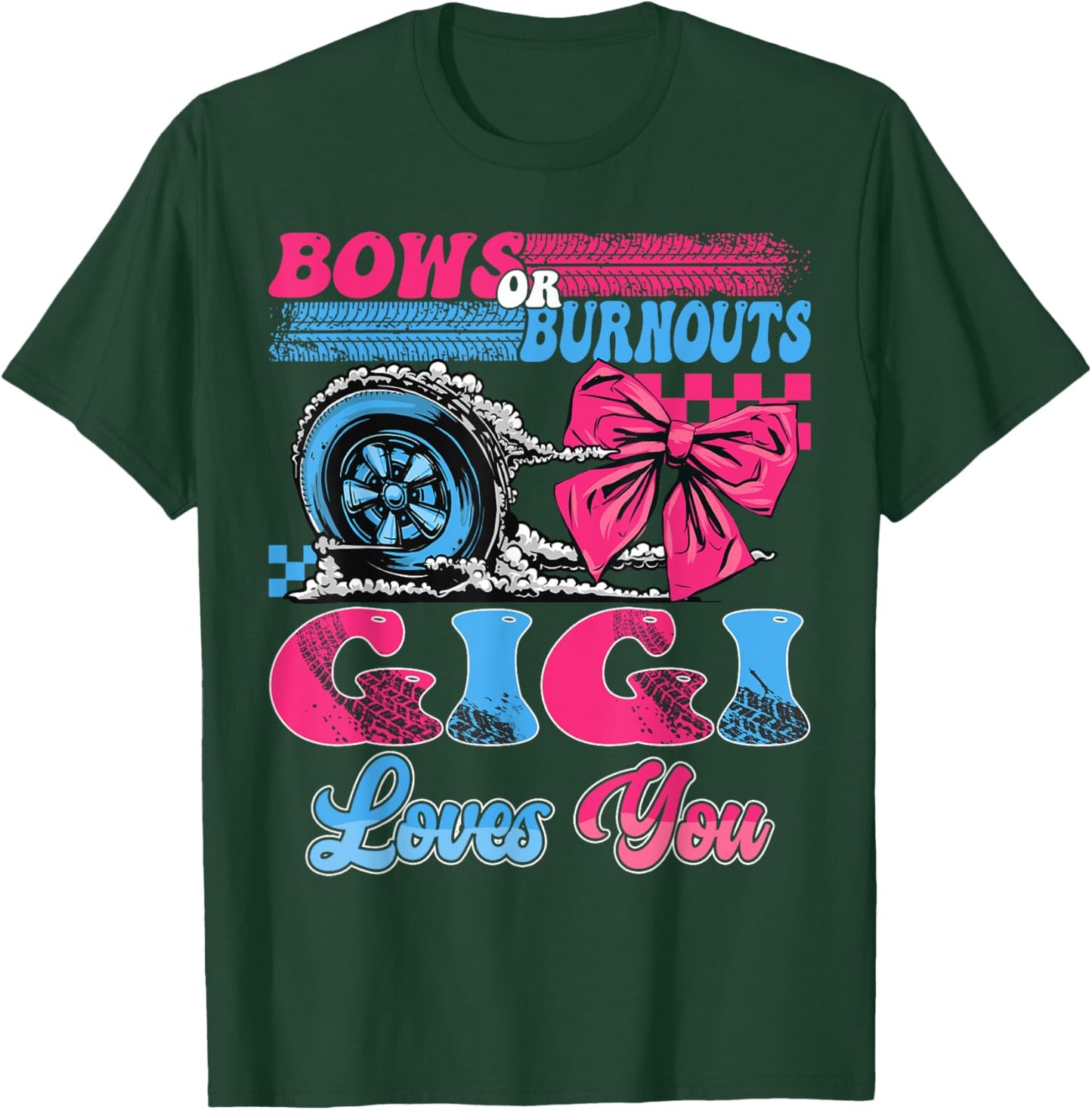 Burnouts or Bows Gigi Loves You Pink Blue Gender Reveal T-Shirt - T-Shirt | Forest