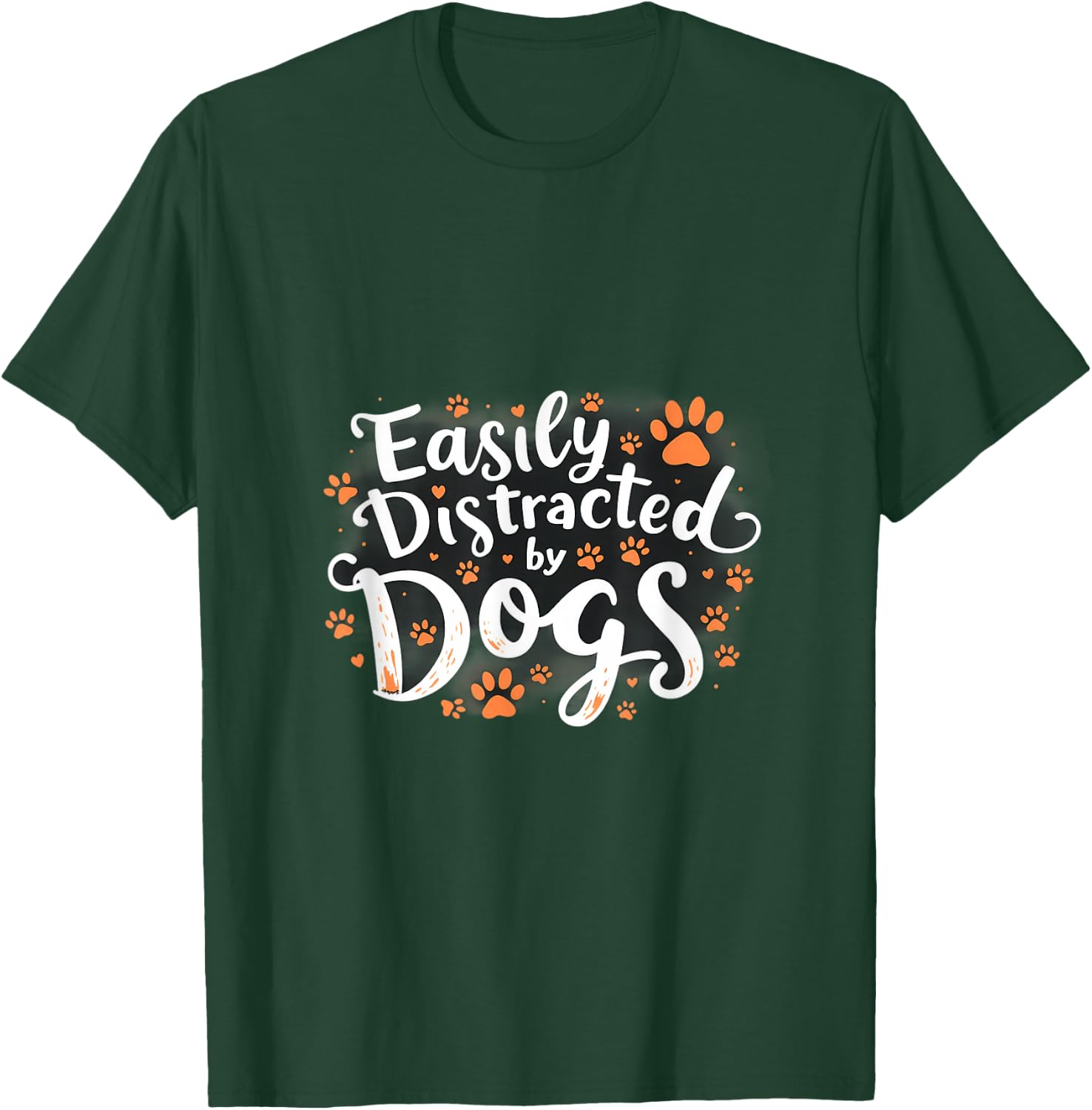 Easily Distracted By Dogs Funny Statement T-Shirt - T-Shirt | Forest