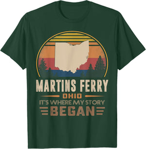 Vintage Martins Ferry Ohio Hometown My Story Began T-Shirt - T-Shirt | Forest