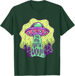 Take Me With You UFO Alien Abduction Space Lovers T-Shirt - T-Shirt | Forest