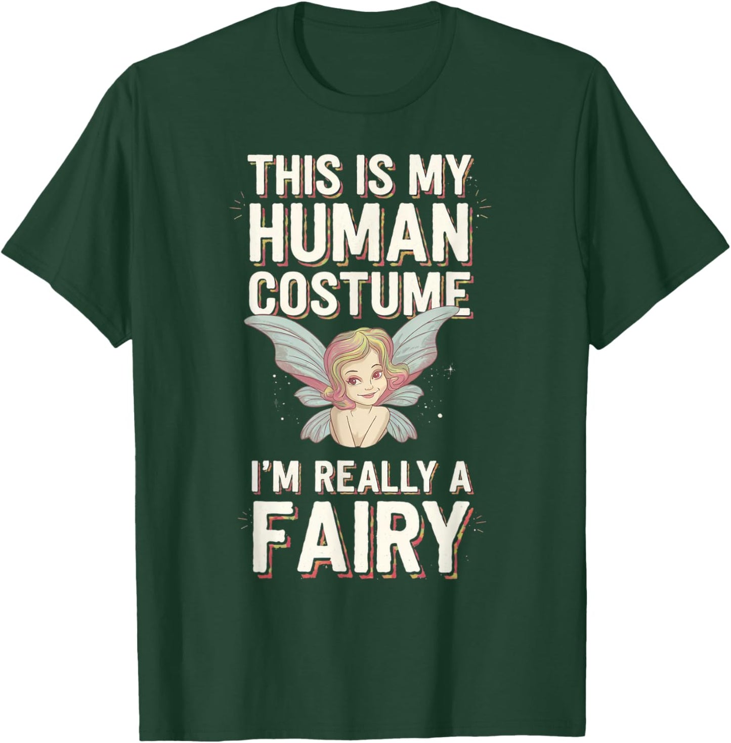 Halloween This Is My Human Costume I'm Really A Fairy T-Shirt - T-Shirt | Forest