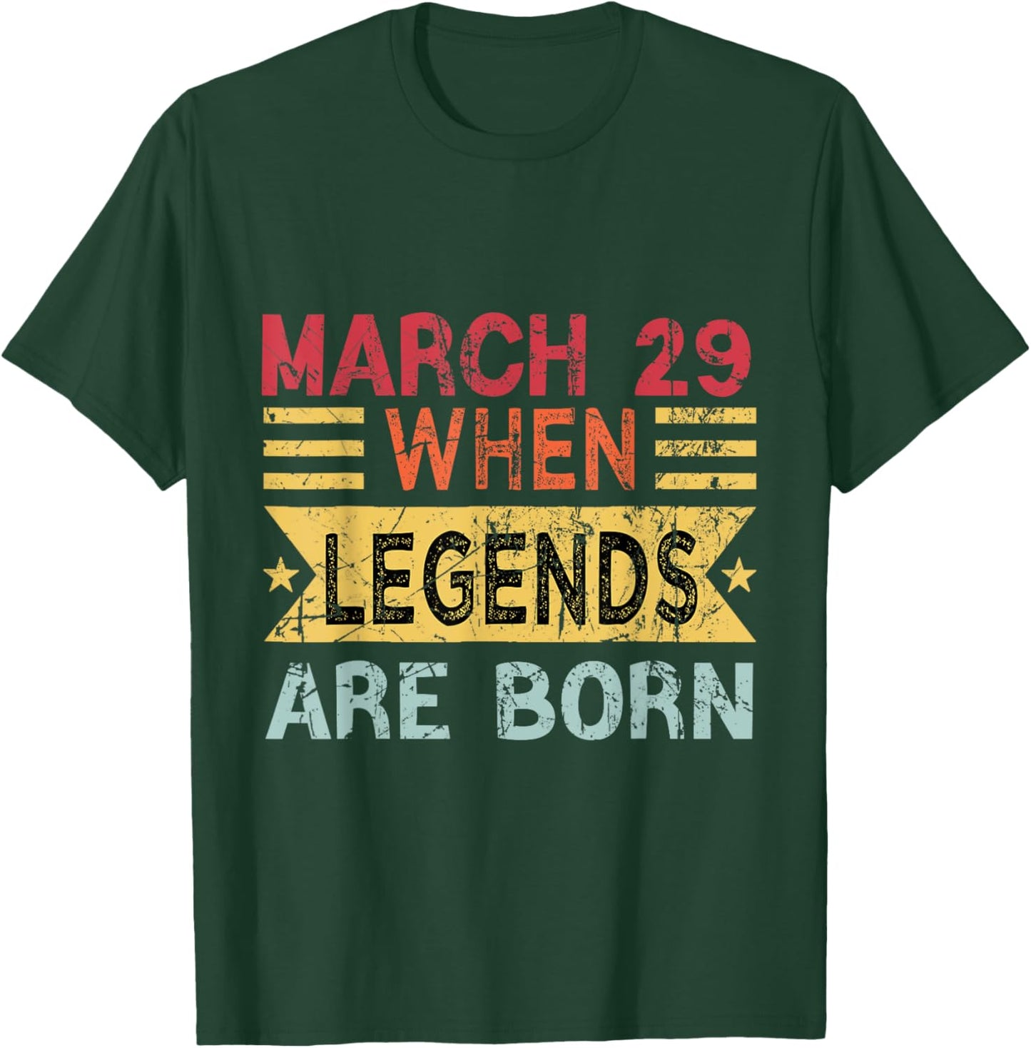 March 29 When Legends Are Born Happy Birthday T-Shirt - T-Shirt | Forest