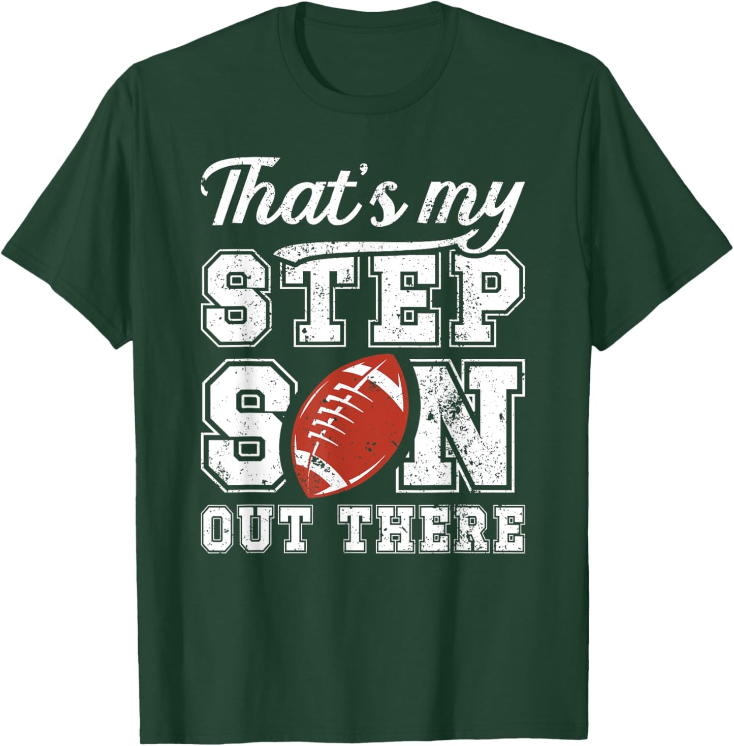My Stepson Football Step Dad Of A Football Player Stepdad T-Shirt - T-Shirt | Forest