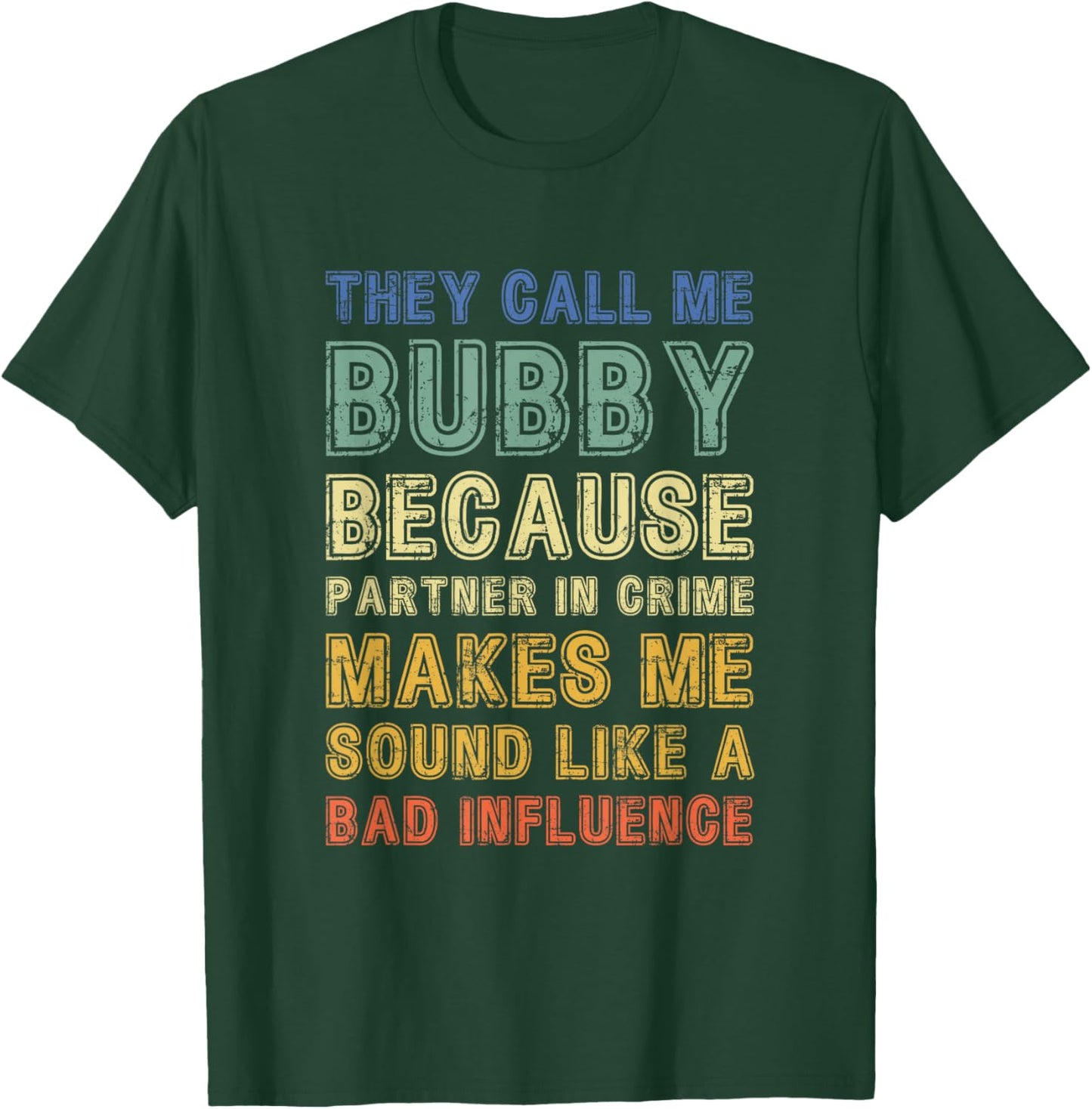 They Call Me Bubby Partner In Crime T-Shirt - T-Shirt | Forest