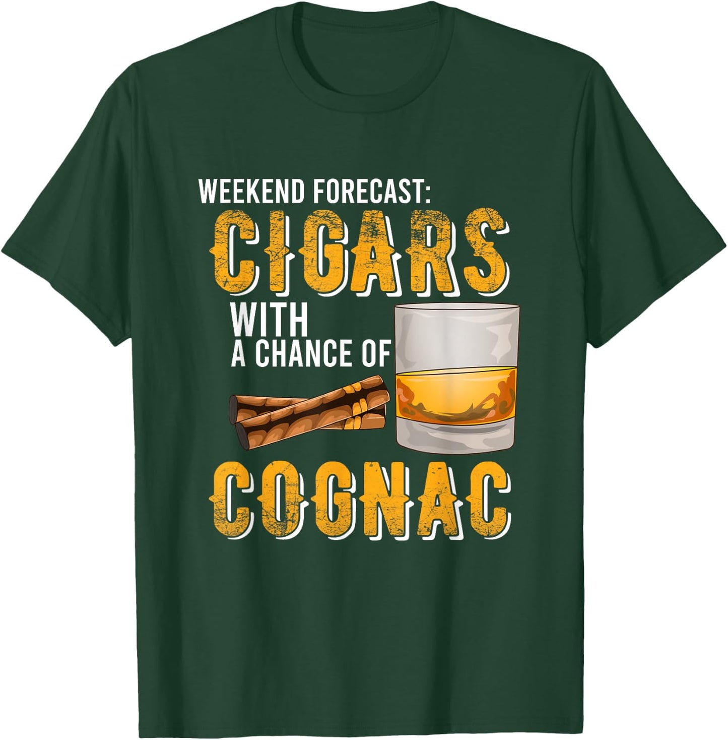 Weekend Forecast Cigars with Chance of Cognac Gifts Men T-Shirt - T-Shirt | Forest