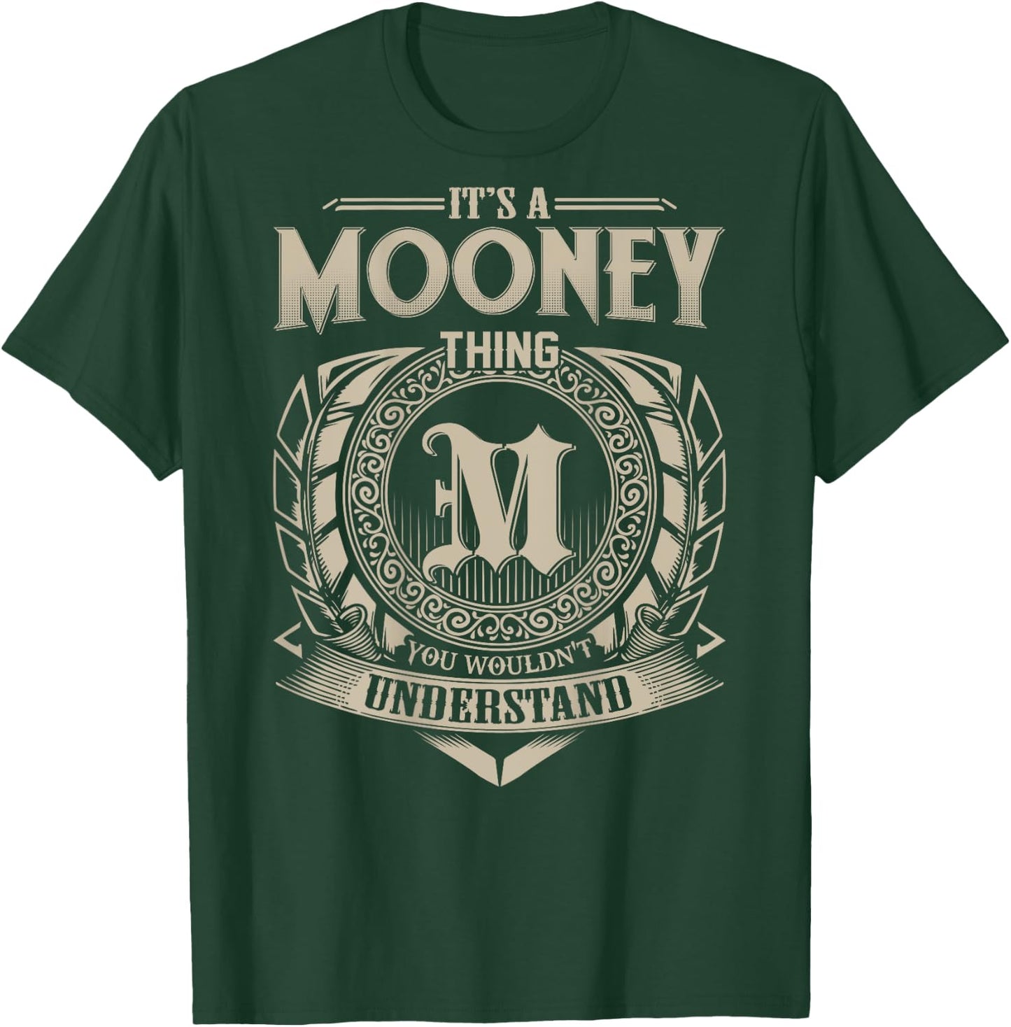 It's A MOONEY Thing You Wouldn't Understand Family Name T-Shirt - T-Shirt | Forest