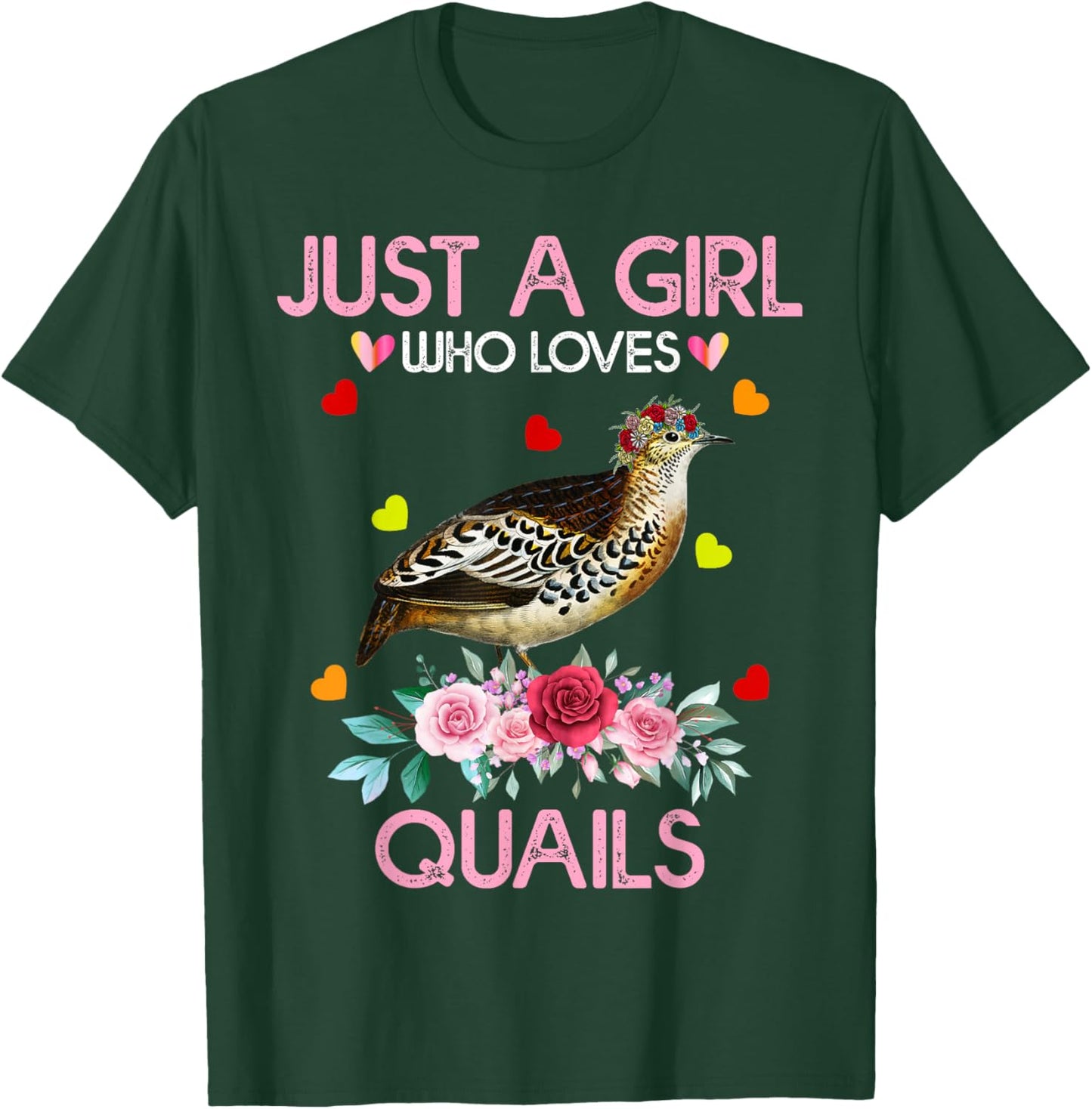 Quail Bird Lover Gift Just A Girl Who Loves Quails T-Shirt - T-Shirt | Forest