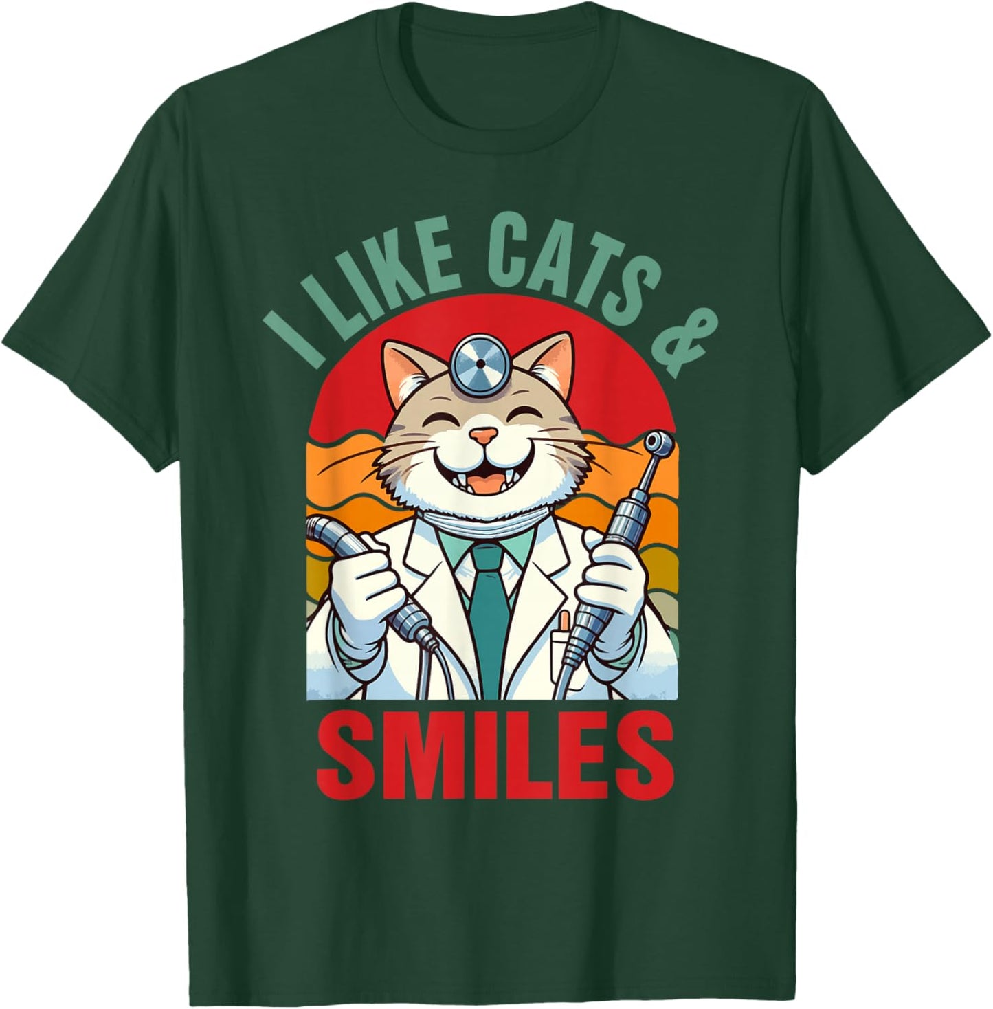 Dentist Dental Hygienist Cat Lover I Like Cats & Smiles T-Shirt - T-Shirt | Forest
