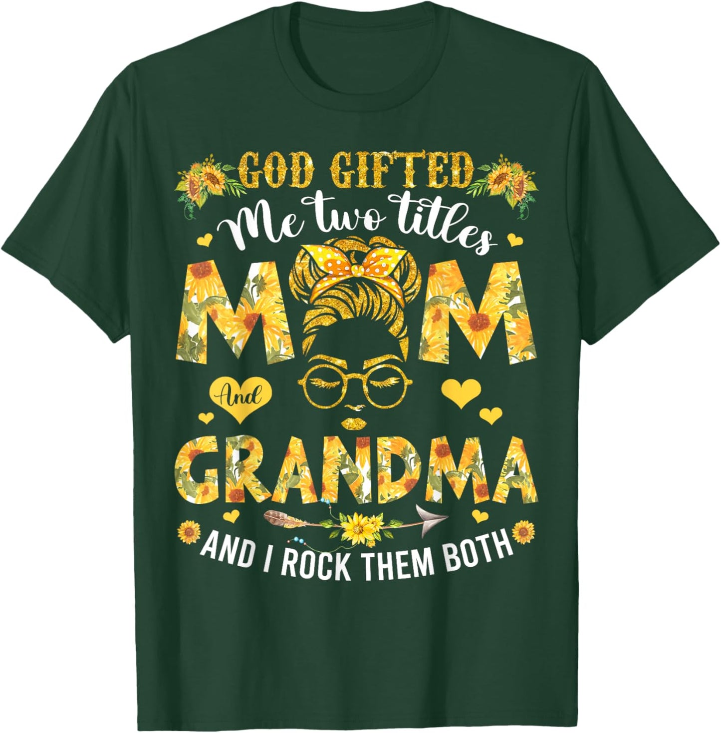 God Gifted Me Two Titles Mom And Grandma Happy Mother's Day T-Shirt - T-Shirt | Forest