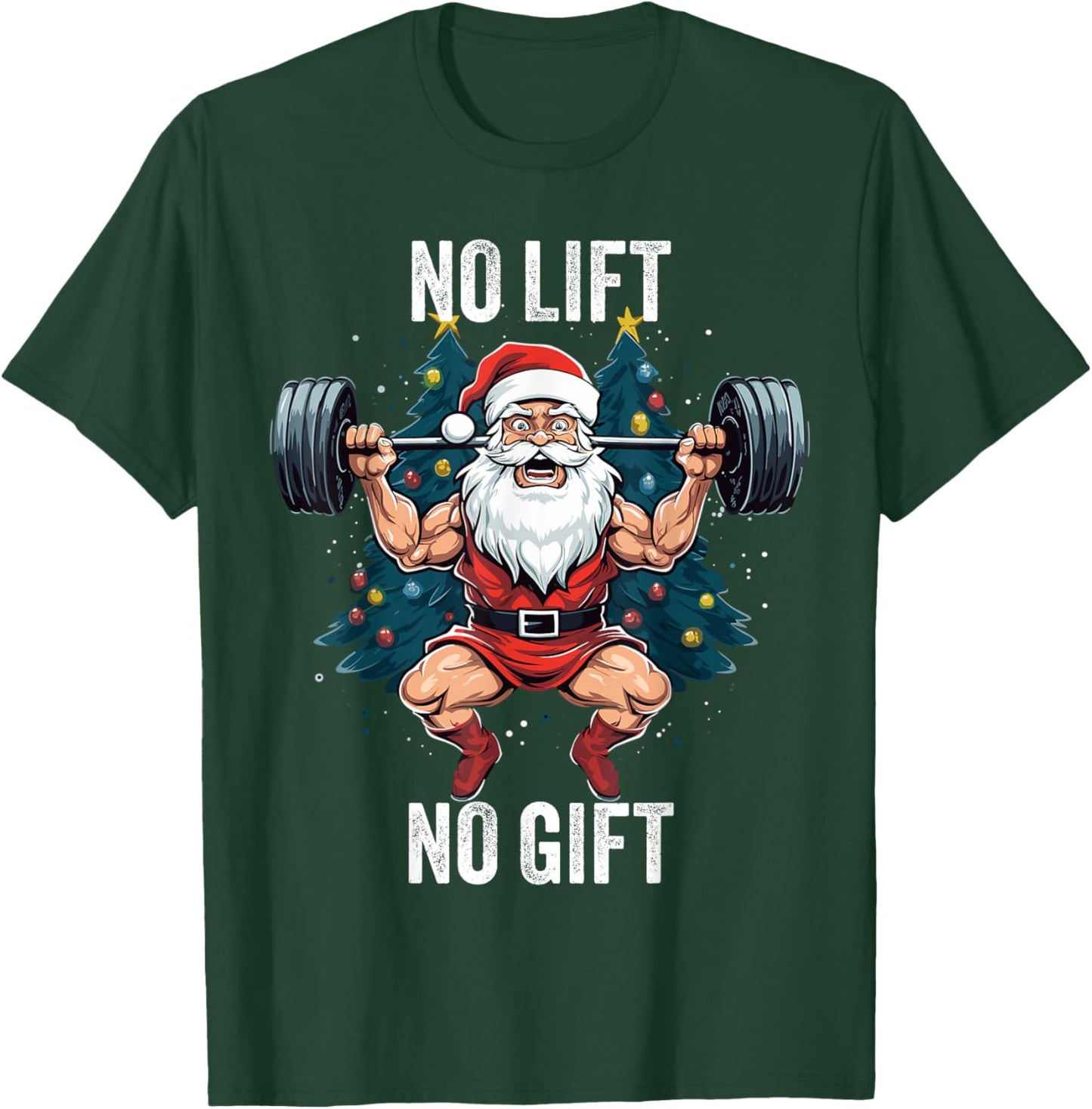 No Lift No Gift Santa Claus Christmas Gym Bodybuilding T-Shirt - T-Shirt | Forest