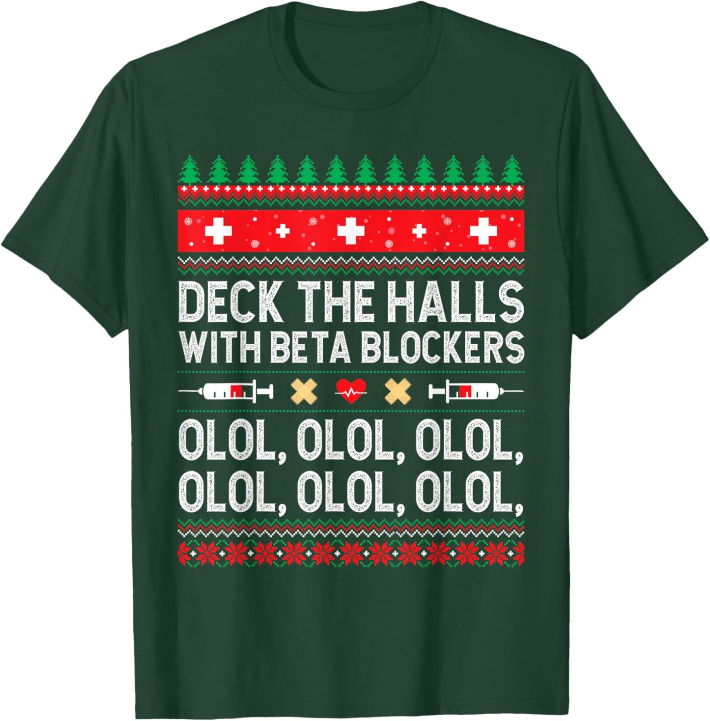 Deck The Halls With Beta Blockers OLOL T-Shirt - T-Shirt | Forest