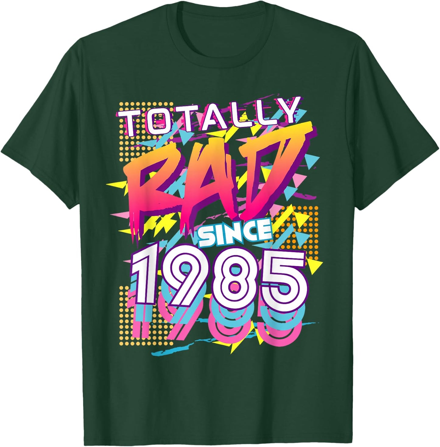 Totally Rad Since 1985 T-Shirt - T-Shirt | Forest