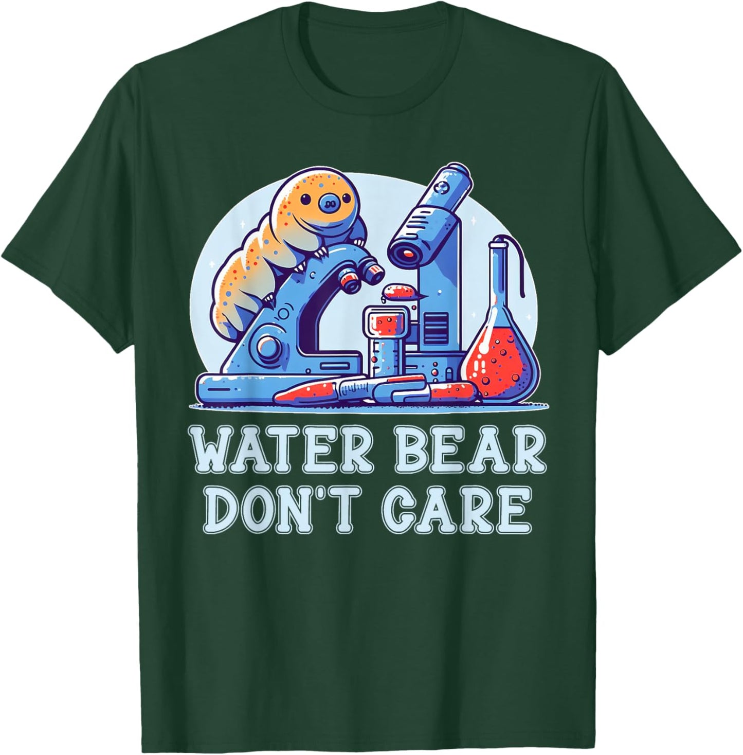 Water Bear Don't Care Tardigrade Water Bear Microbiology Lab T-Shirt - T-Shirt | Forest