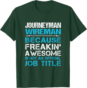 Journeyman Wireman - Freaking Awesome T-Shirt - T-Shirt | Forest