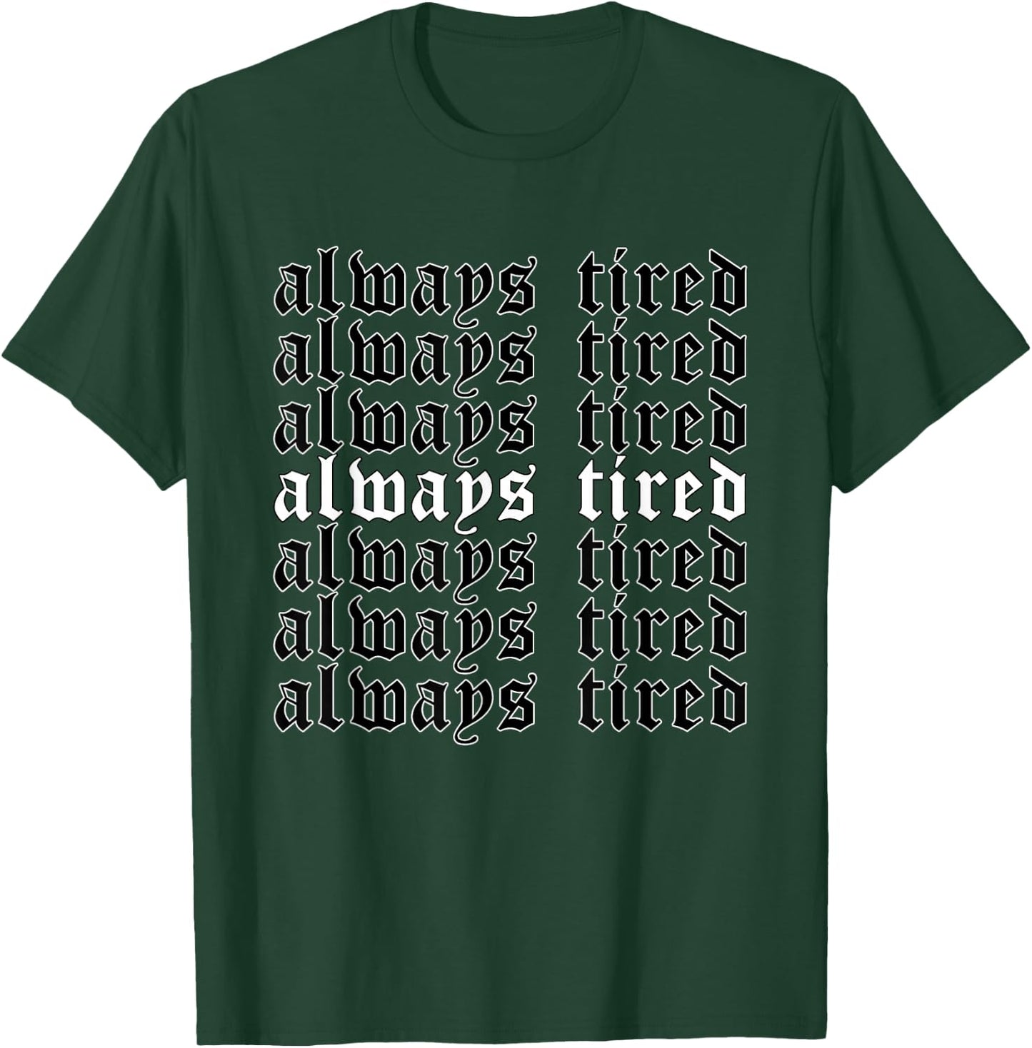 Always Tired - Aesthetic Soft Grunge Goth Egirl Eboy T-Shirt - T-Shirt | Forest