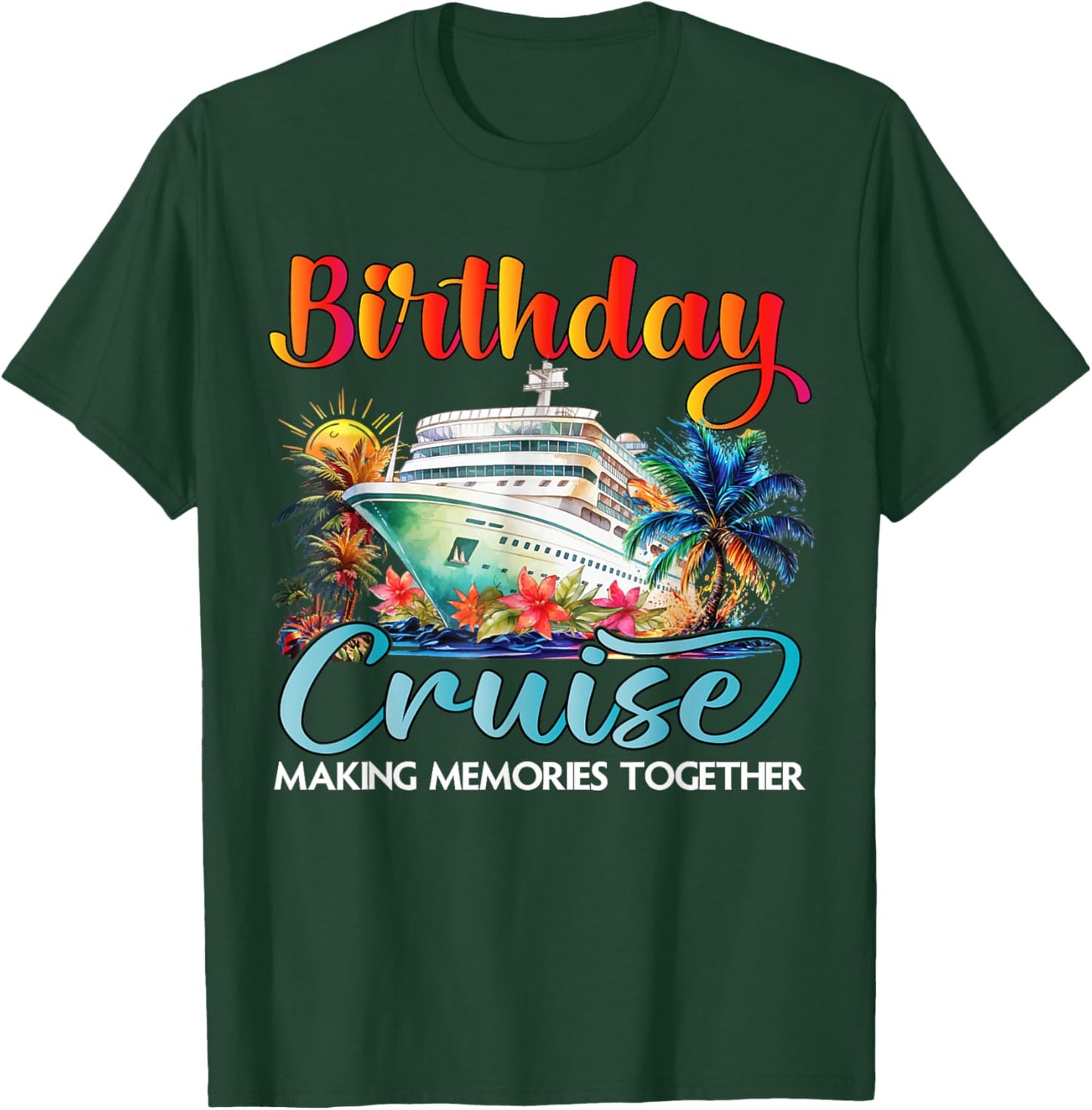 Birthday Cruise 2025 Family Cruise Ship Vacation Birthday T-Shirt - T-Shirt | Forest