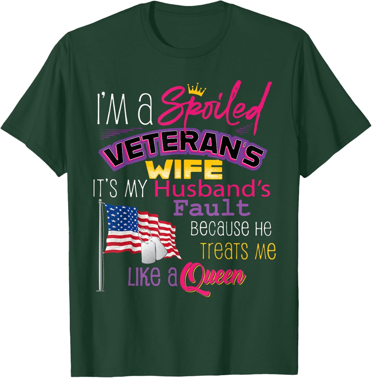 I'm A Spoiled Veteran's Wife It's My Husband's Fault T-Shirt - T-Shirt | Forest