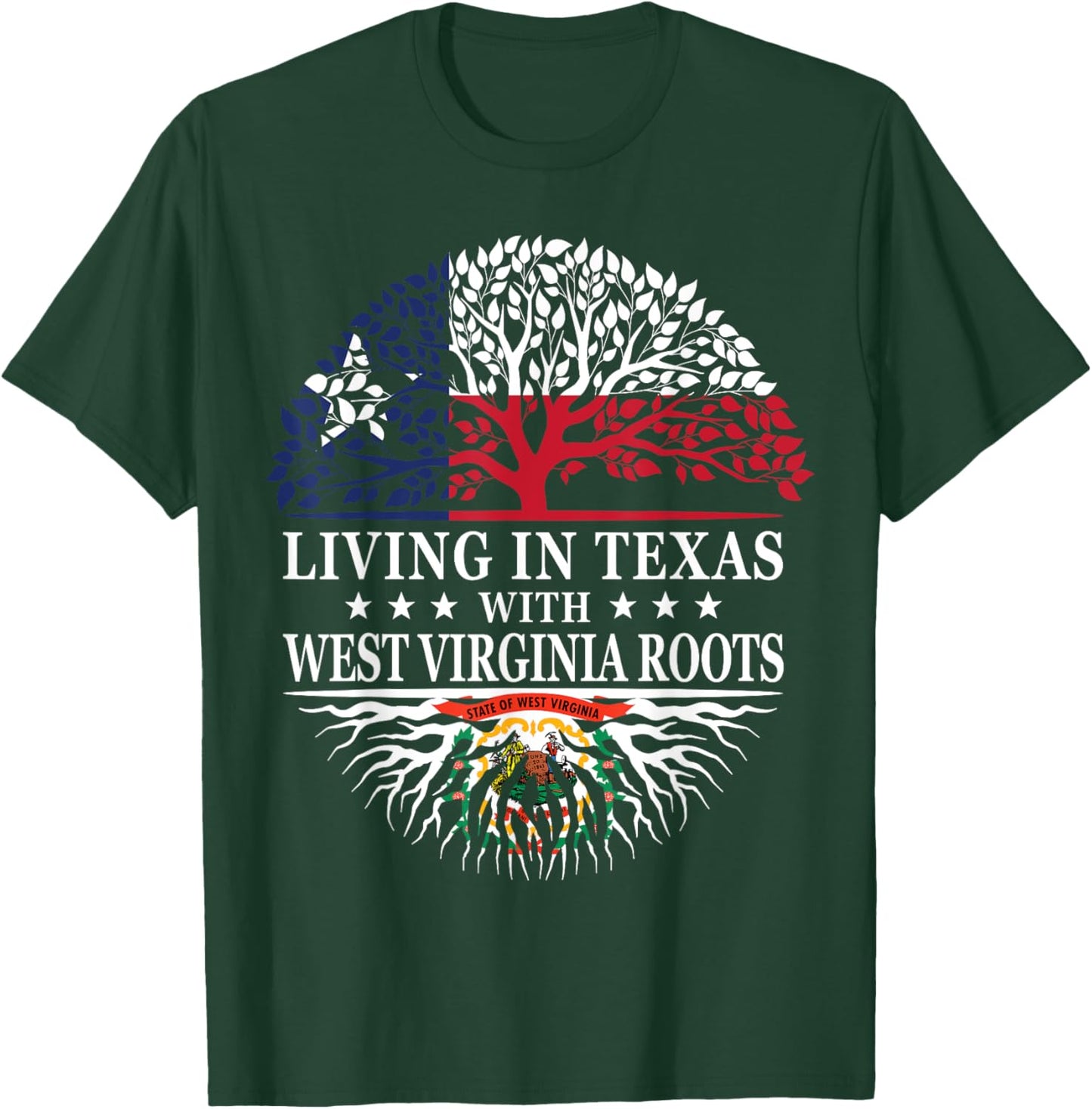Living in Texas With West Virginia Roots T-Shirt - T-Shirt | Forest