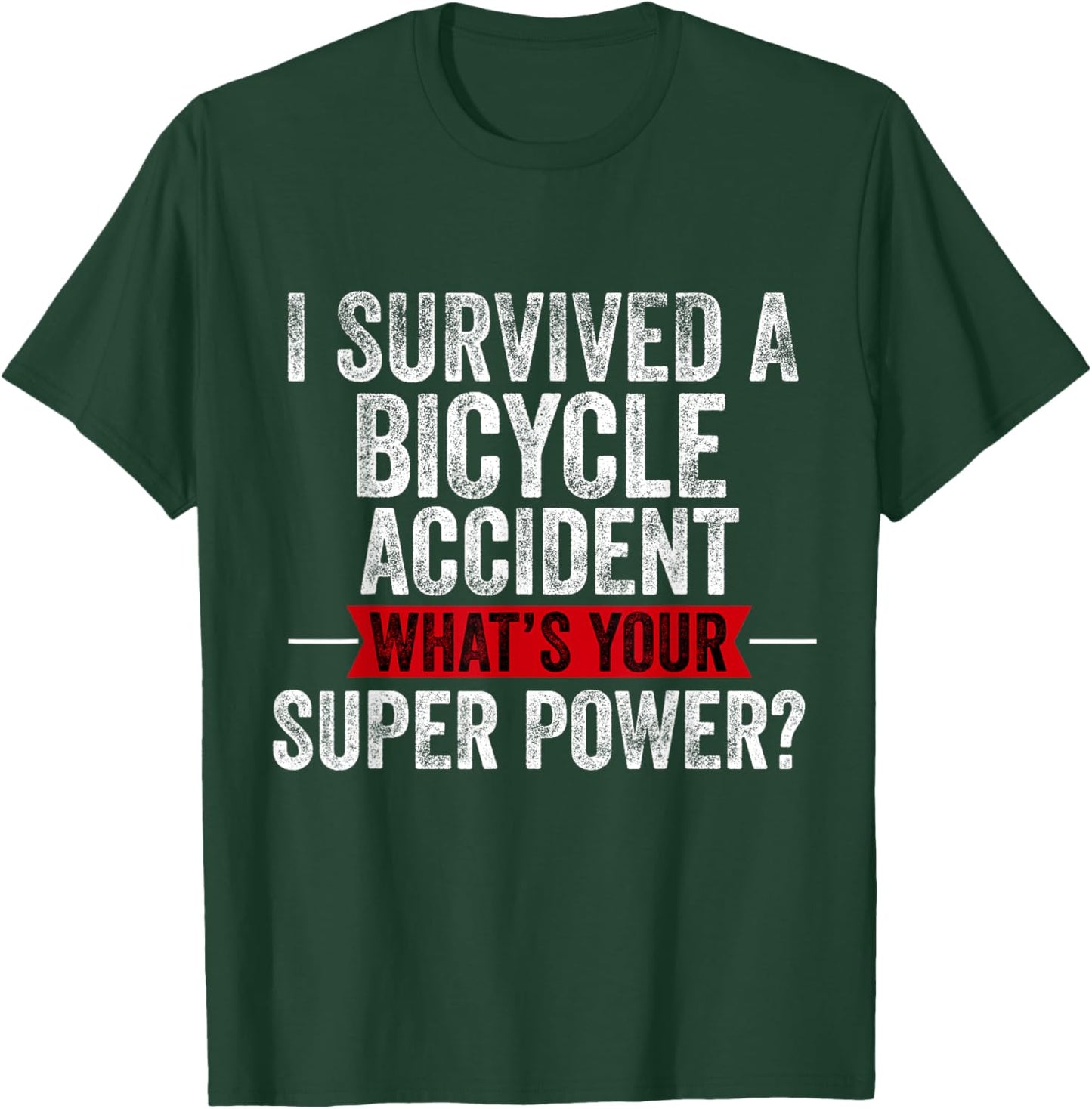 Bike Accident Get Well Bicycle Crash Survivor Recovery T-Shirt - T-Shirt | Forest