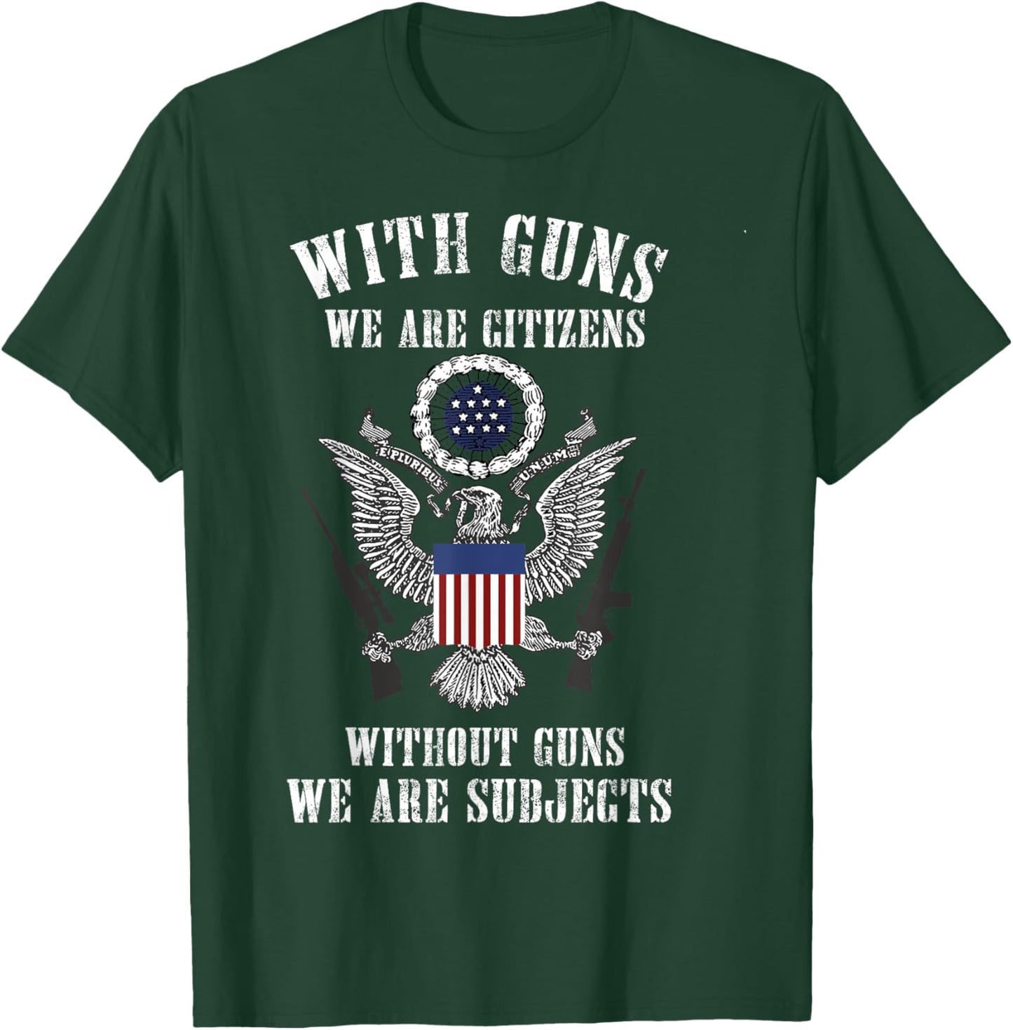 With Guns We Are Citizens Without Guns We Are Subjects T-Shirt - T-Shirt | Forest