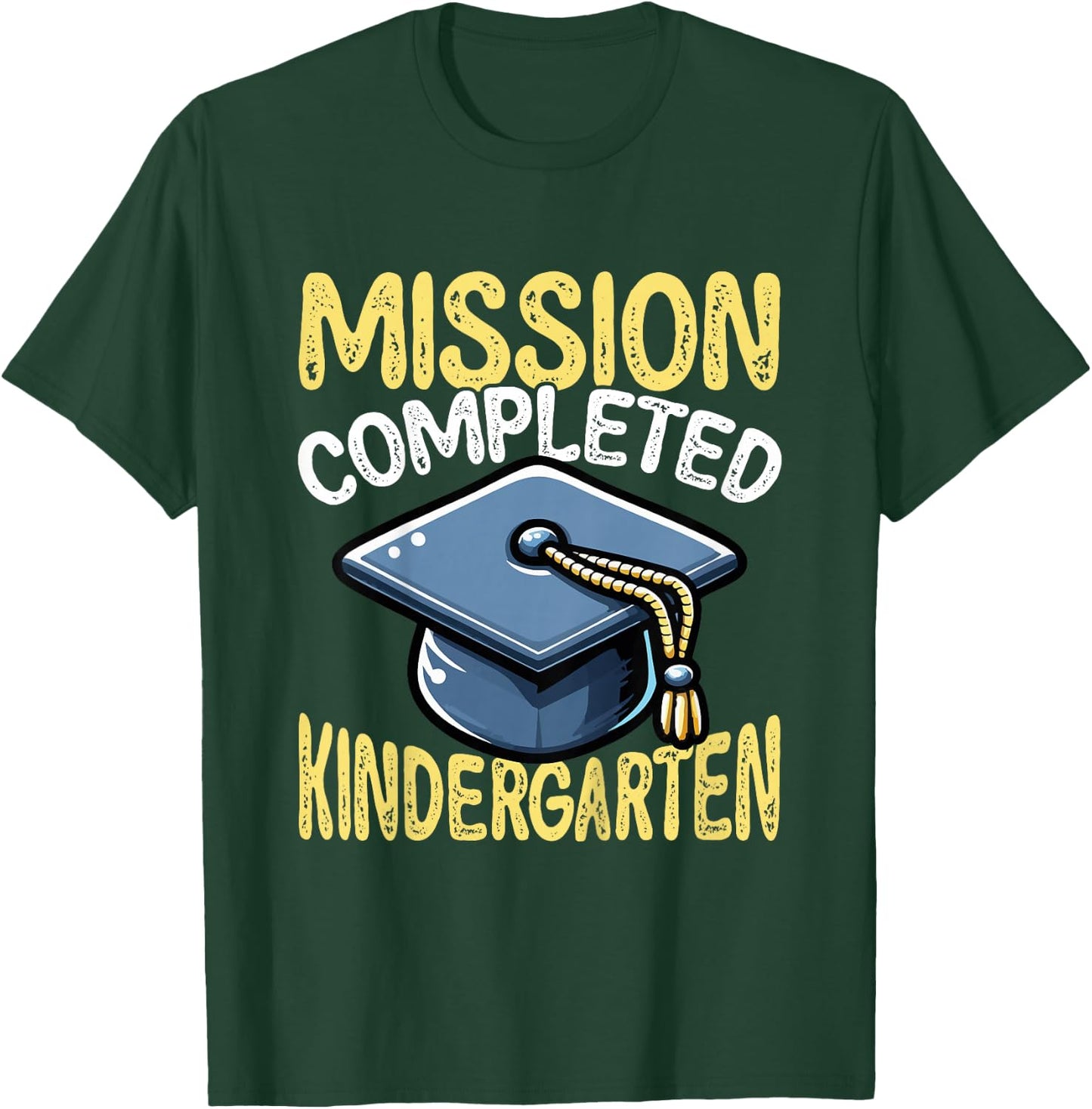 Mission Completed Kindergarten Graduation T-Shirt - T-Shirt | Forest