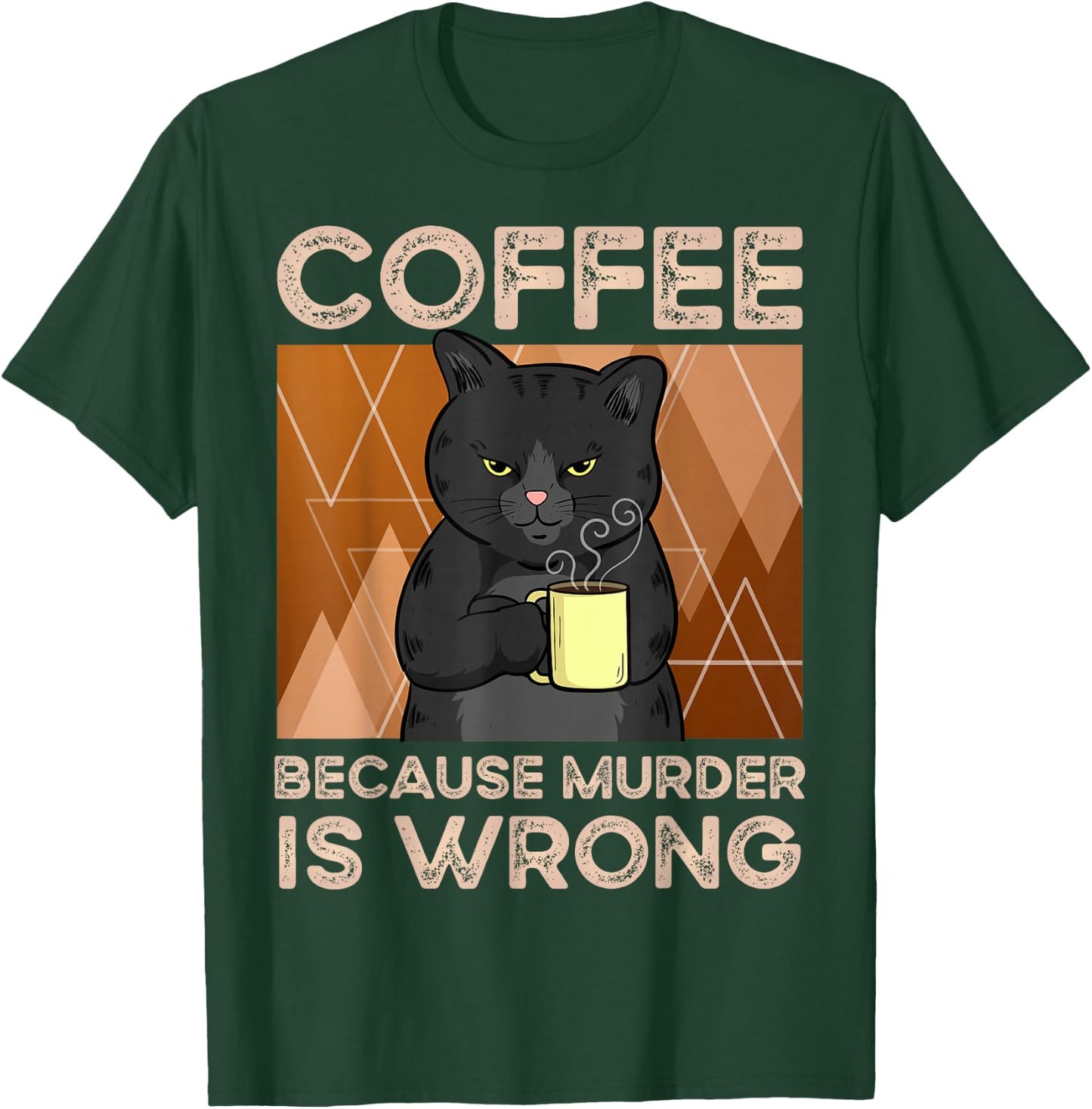 Coffee Because Murder is Wrong T-Shirt - T-Shirt | Forest