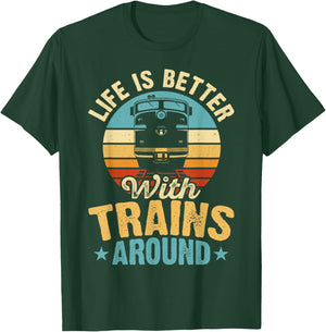 Life Is Better With Trains Around T-Shirt - T-Shirt | Forest