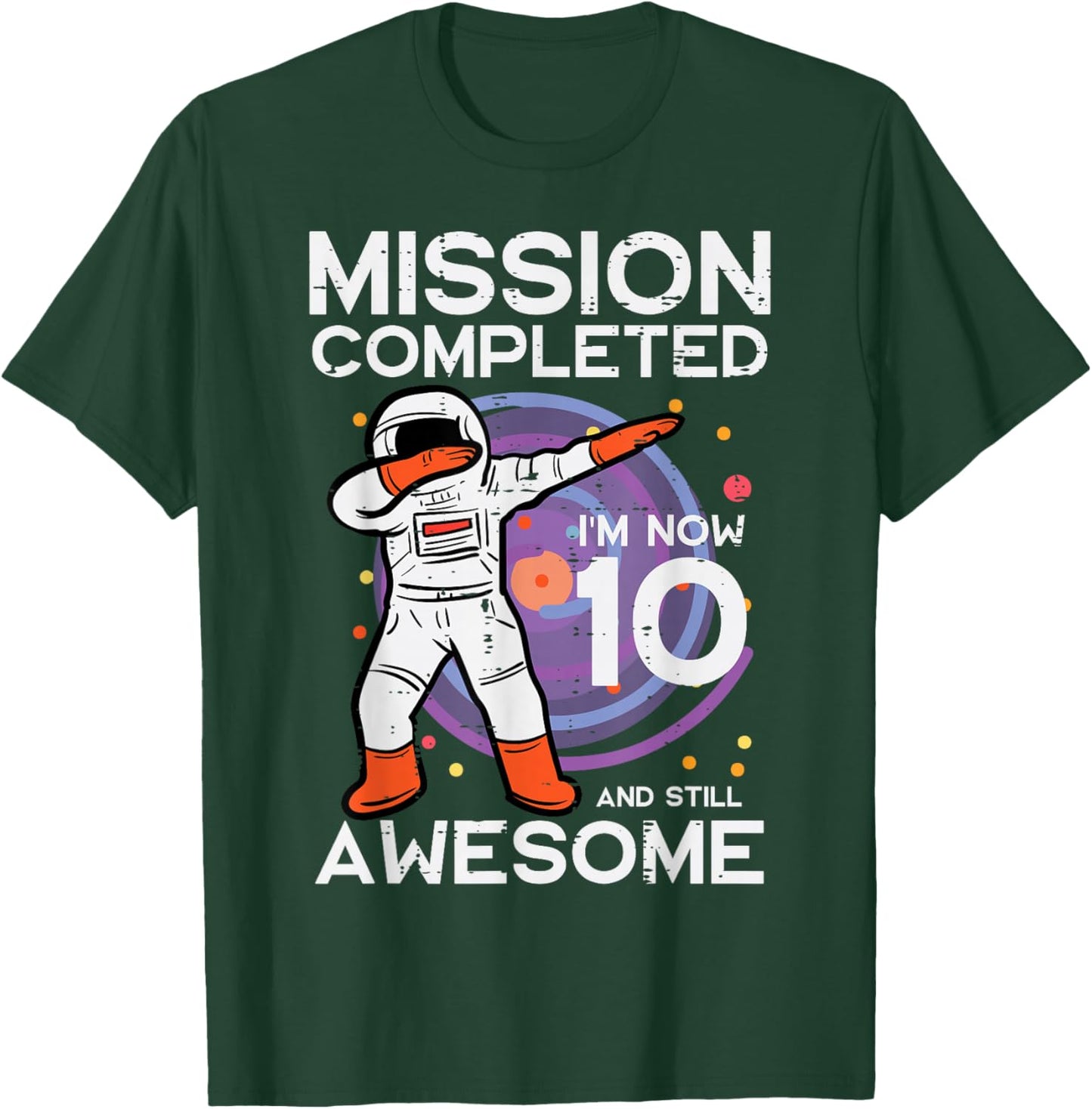 Mission Completed Im 10 Awesome Astronaut 10th Birthday Boys T-Shirt - T-Shirt | Forest