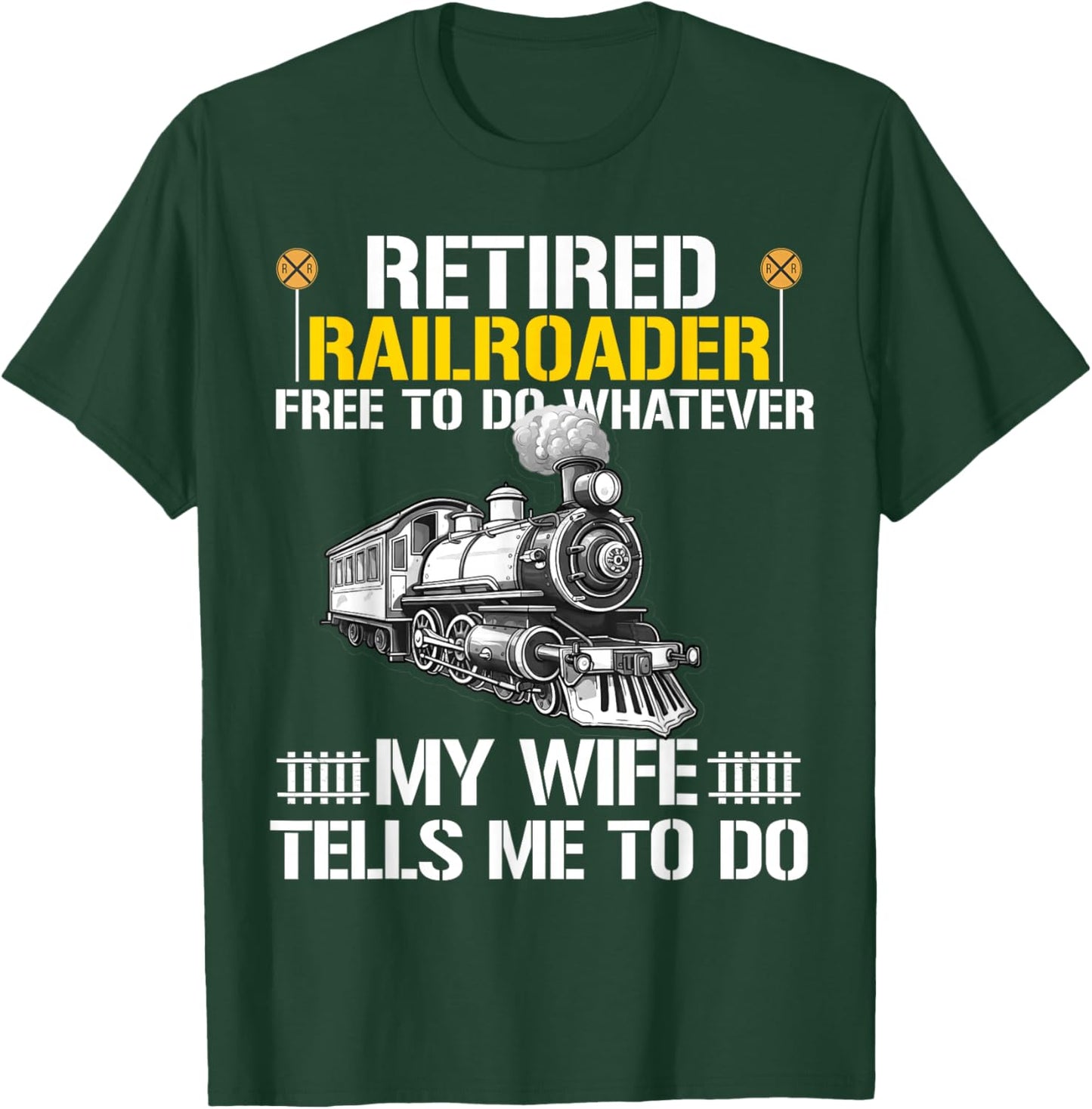 Retired Railroader Railroad Worker Retirement Train Lover T-Shirt - T-Shirt | Forest